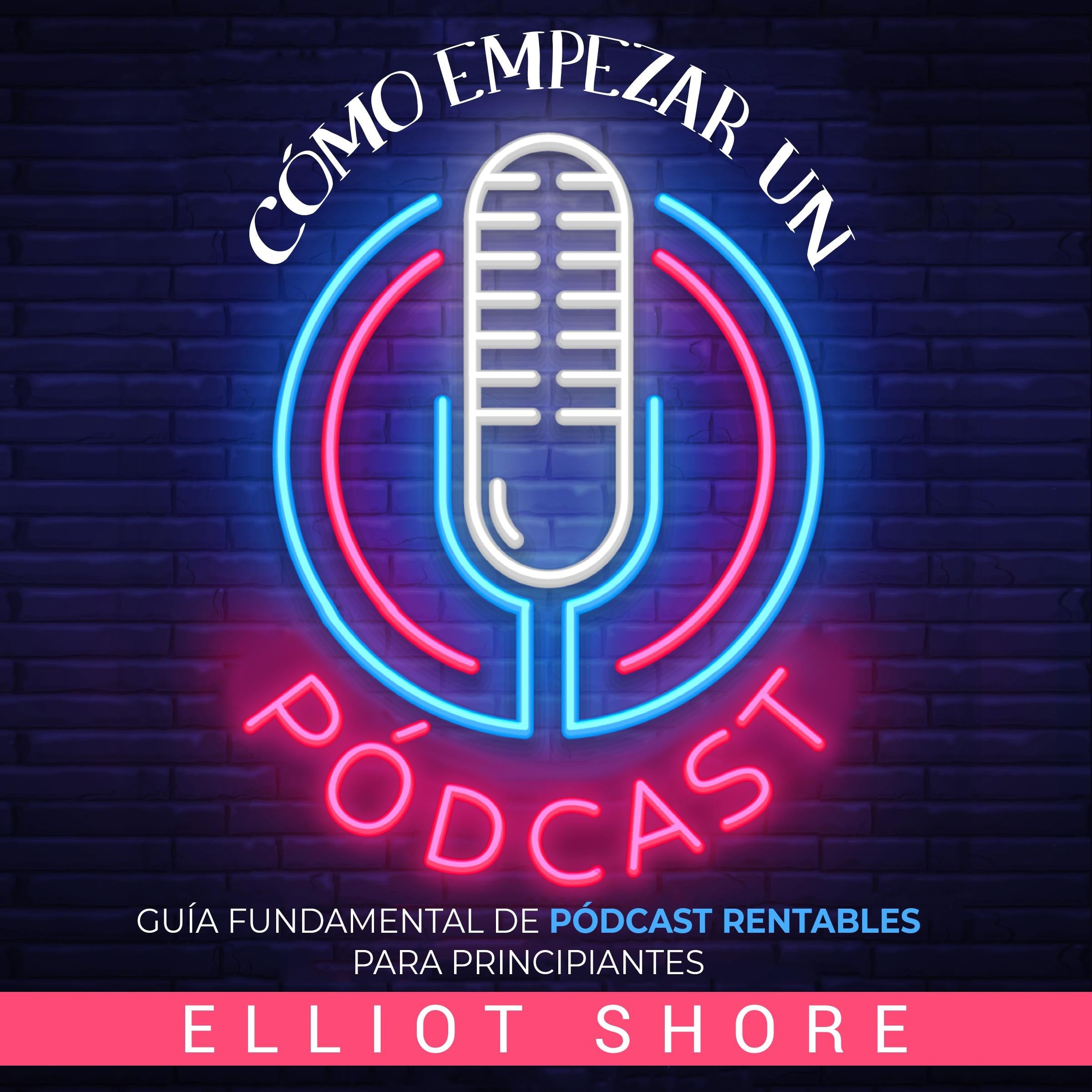 Cómo empezar un pódcast: Guía fundamental de pódcast rentables para principiantes