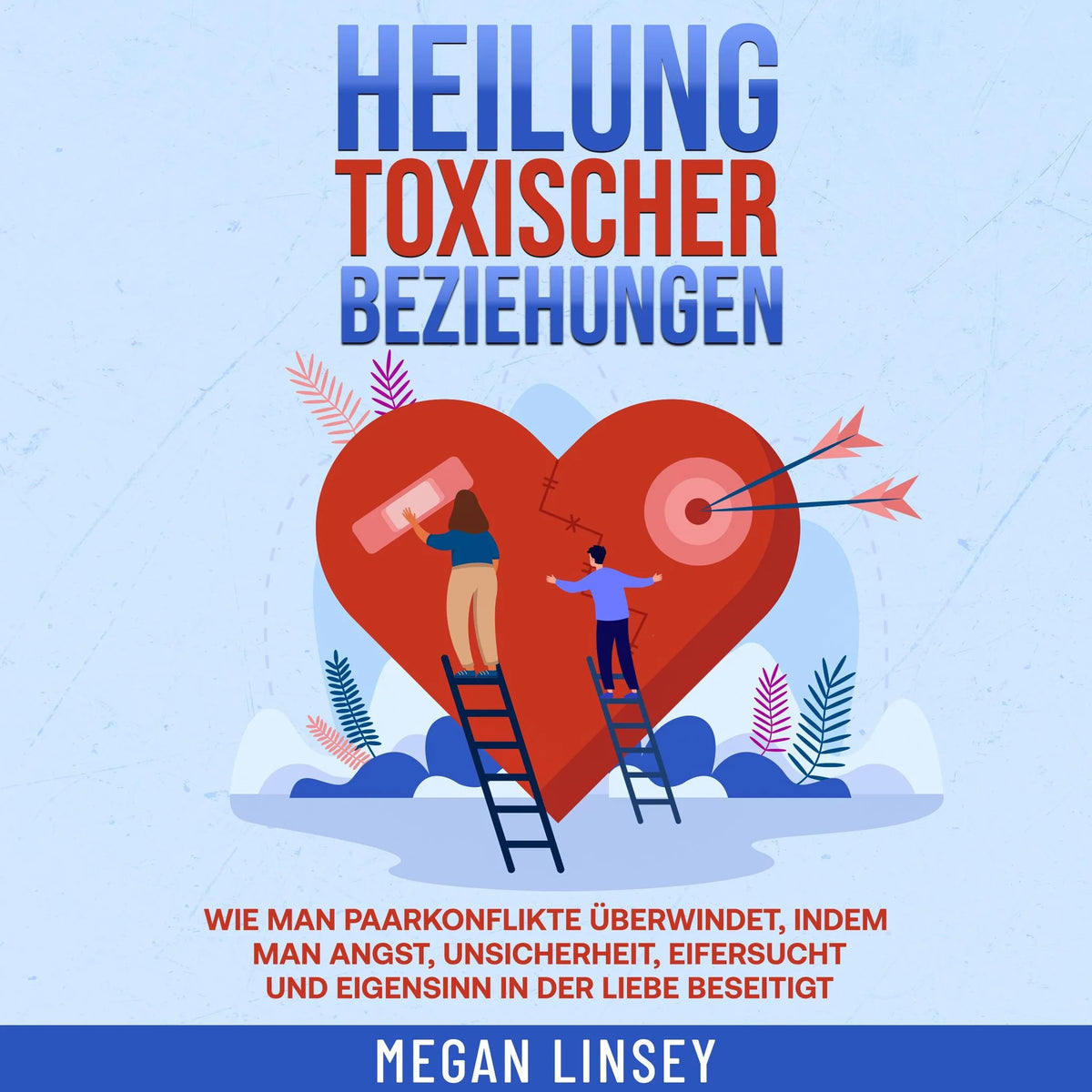 Heilung toxischer Beziehungen