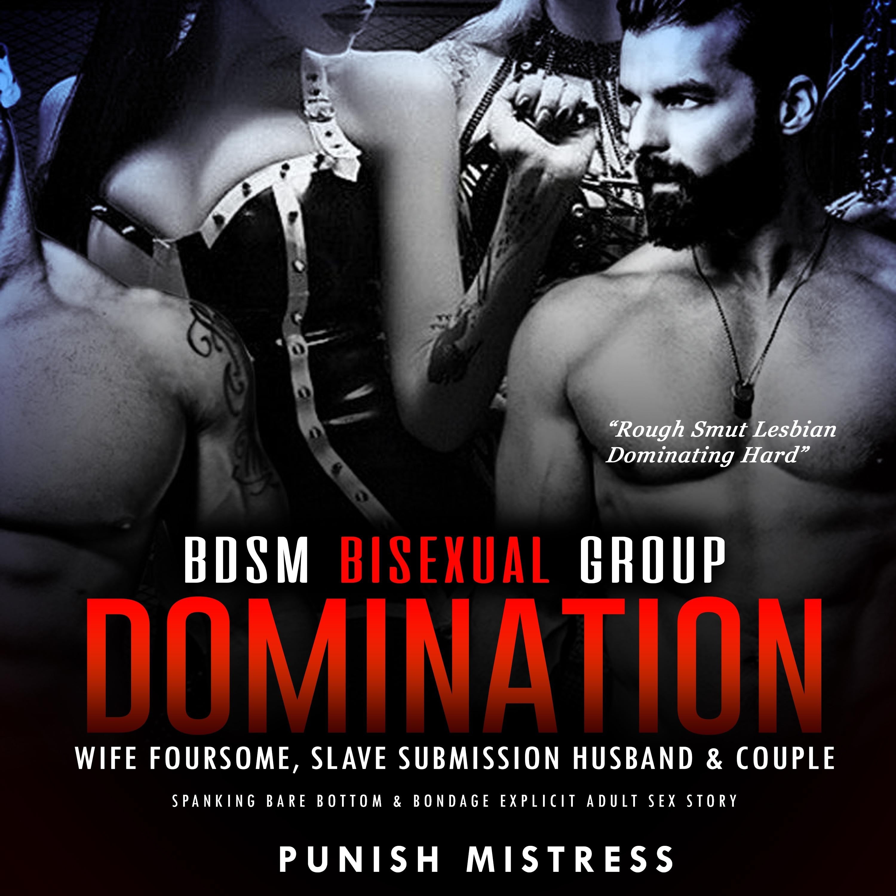 BDSM Bisexual Group Domination - Wife Foursome, Slave Submission Husband & Couple