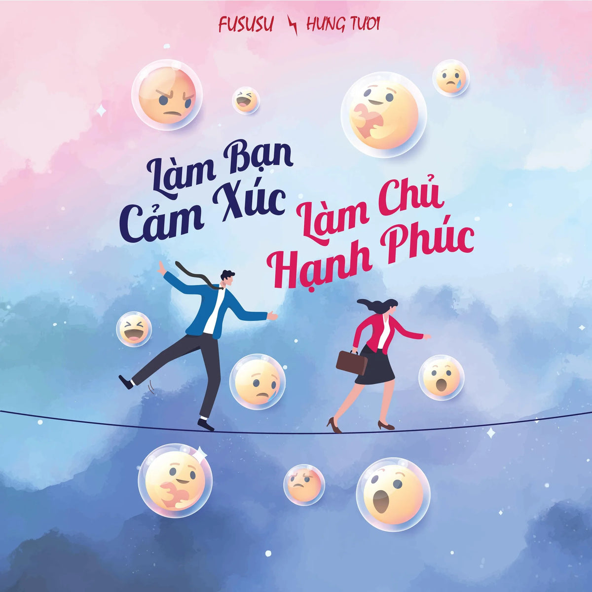 Làm Bạn Cảm Xúc Làm Chủ Hạnh Phúc