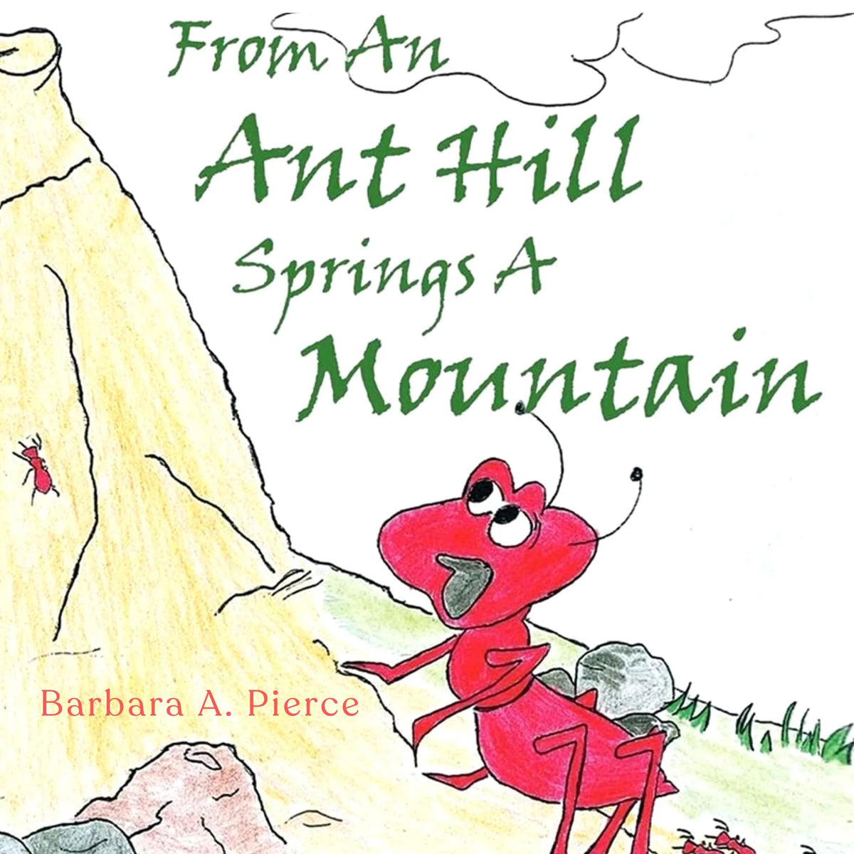 From An Ant Hill Springs A Mountain