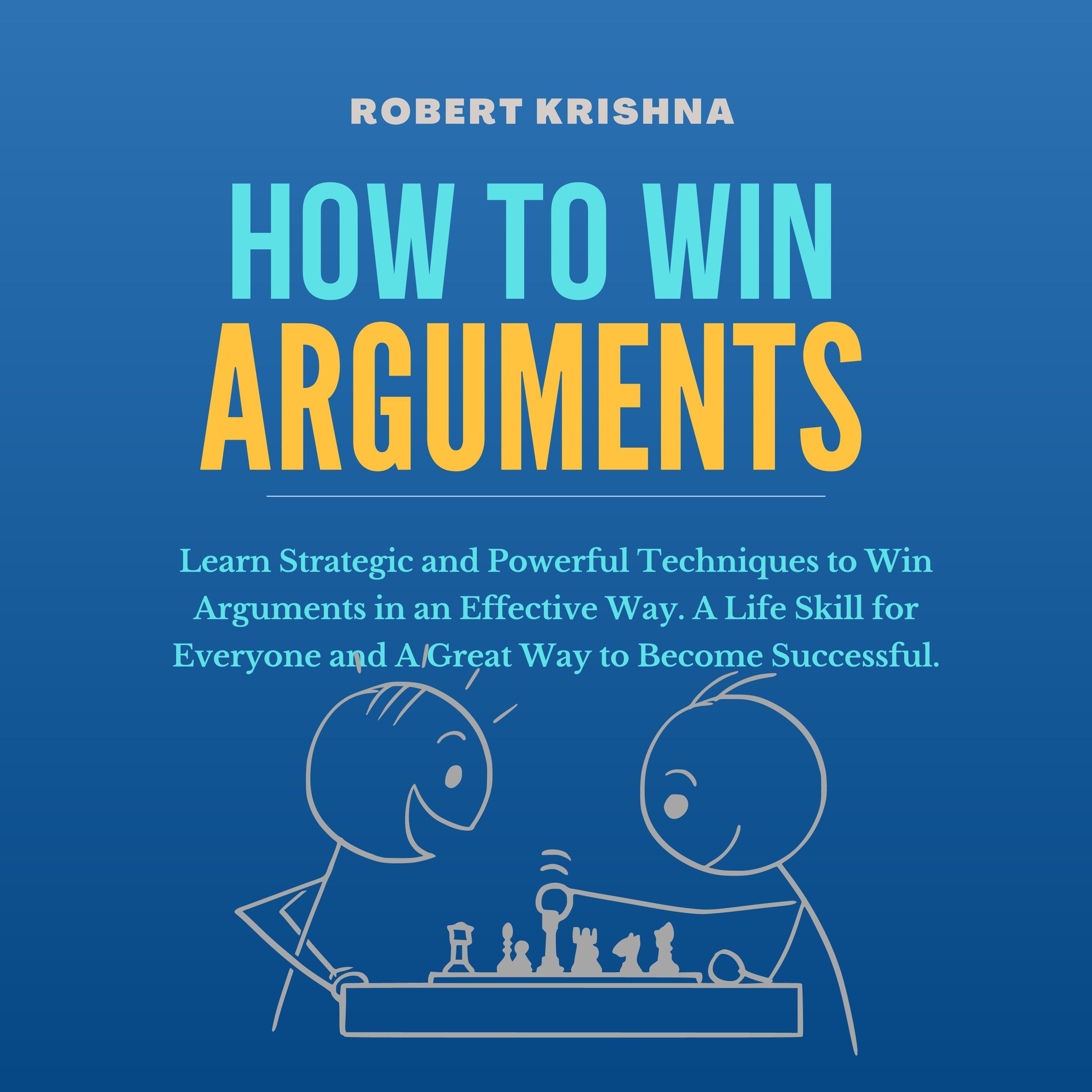 How To Win Arguments