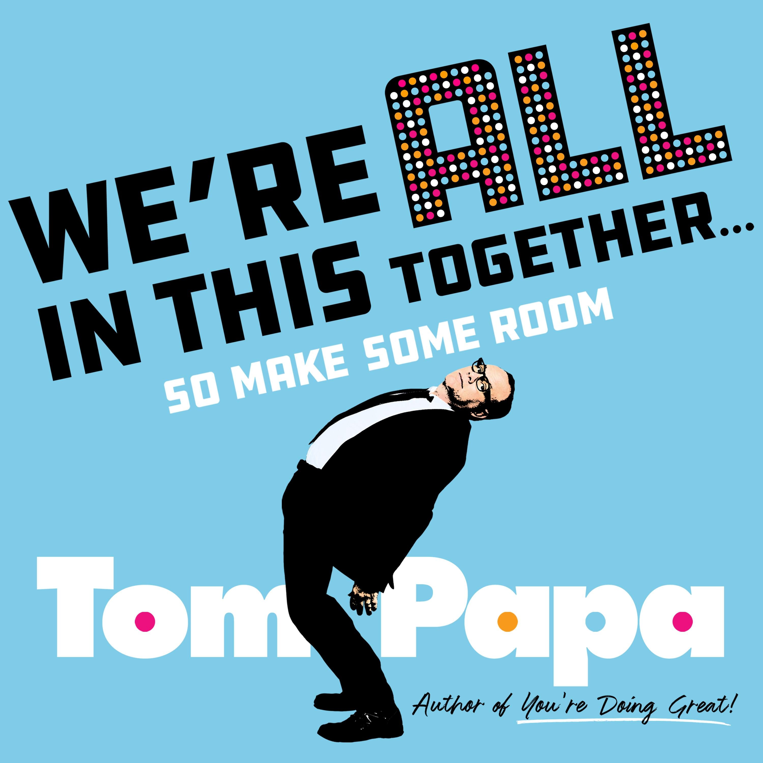 We're All in This Together . . .