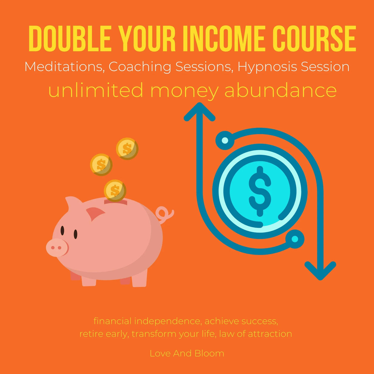 Double your income course Meditations, Coaching Sessions, Hypnosis Session, unlimited money abundance