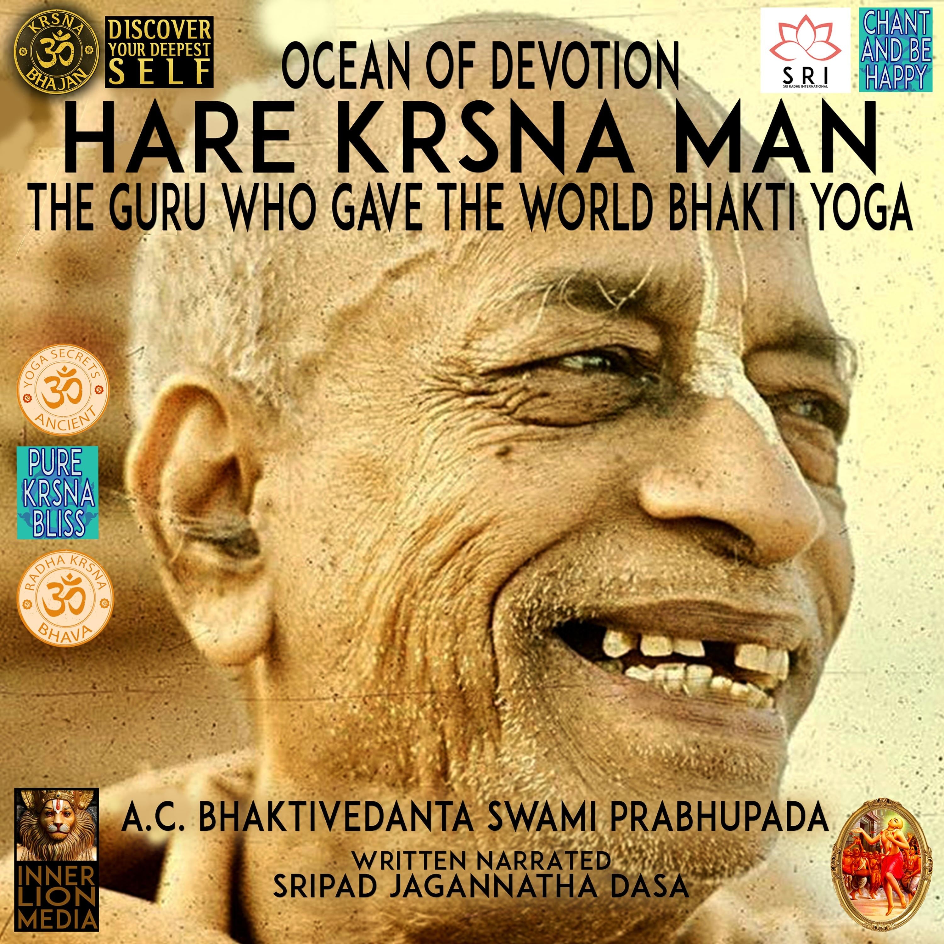 Ocean Of Devotion Hare Hrsna Man The Guru Who Gave The World Bhakti Yoga A.C. Bhaktivedanta Swami Prabhupada