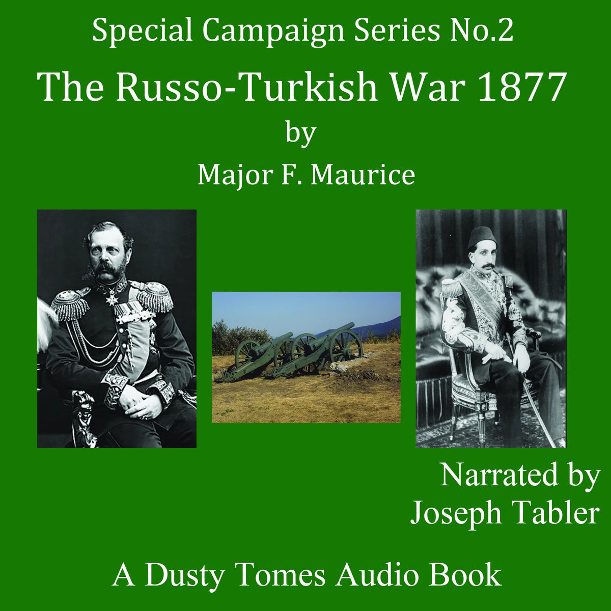 The Russo-Turkish War 1877; A Strategical Sketch
