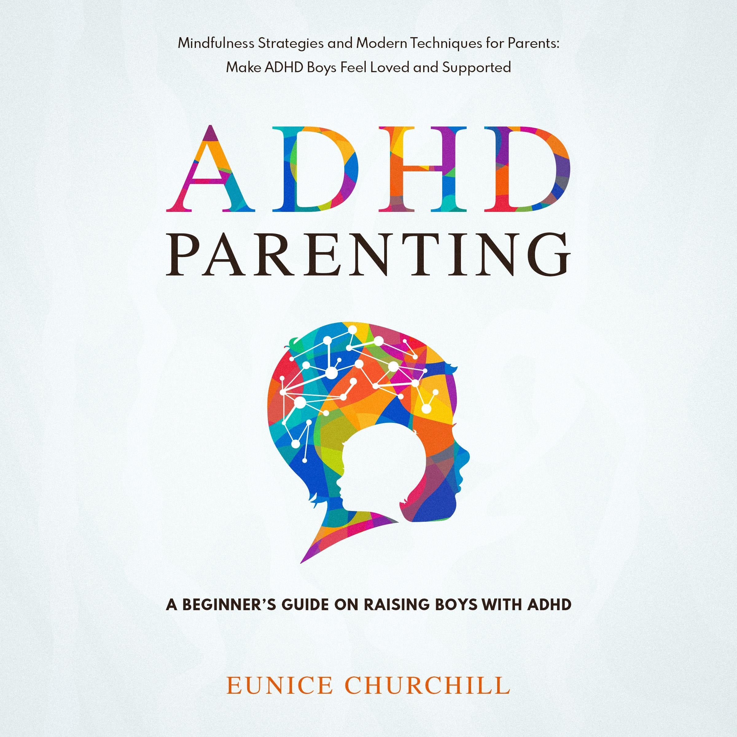 ADHD Parenting: A Beginner's Guide on Raising Boys with ADHD
