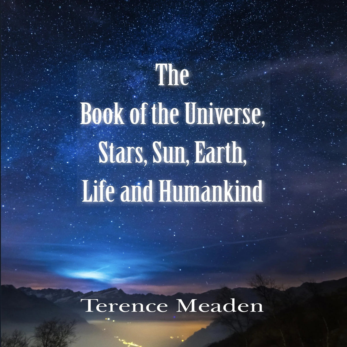 The Book of the Universe, Stars, Sun, Earth, Life and Humankind