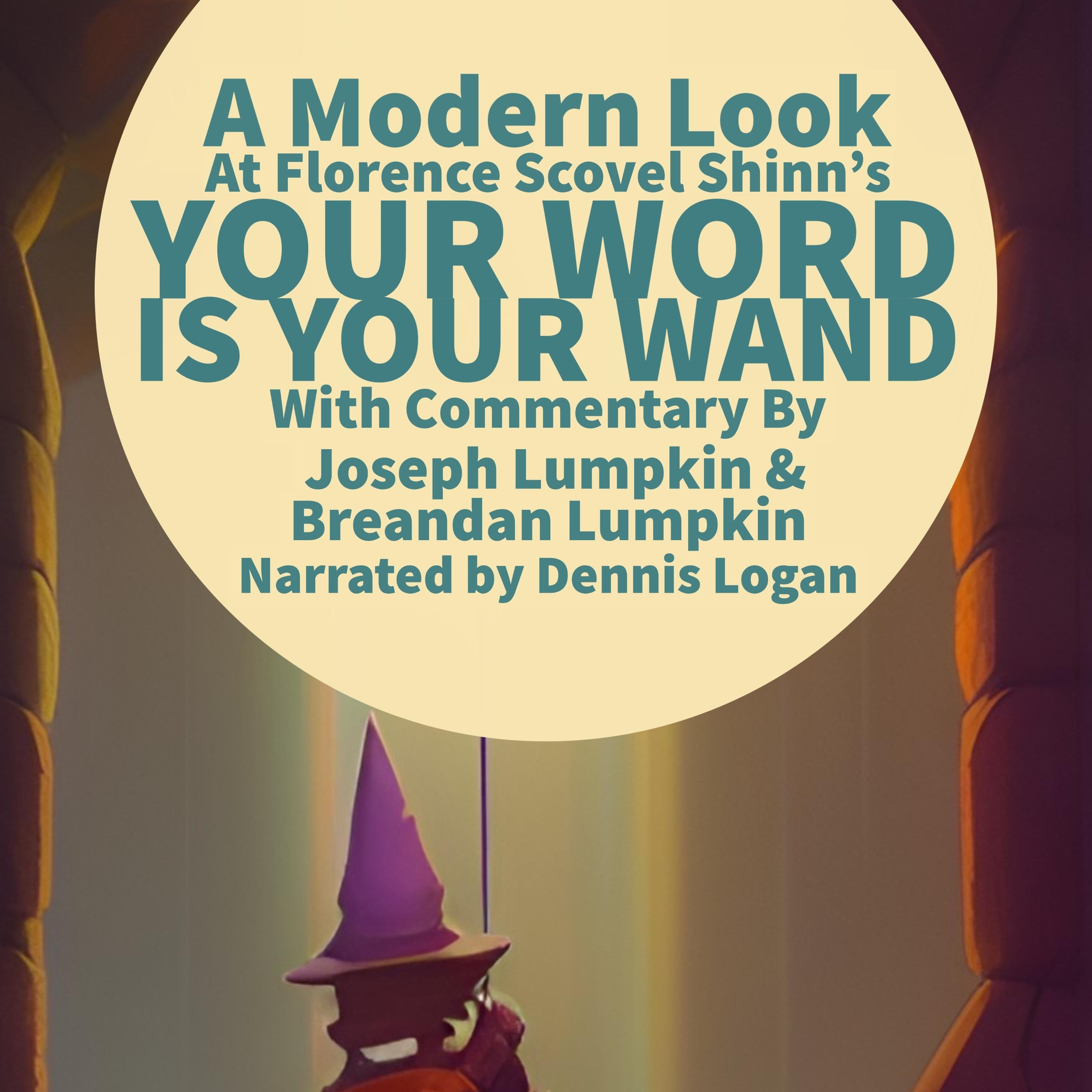 A Modern Look at Florence Scovel Shinn's Your Word Is Your Wand