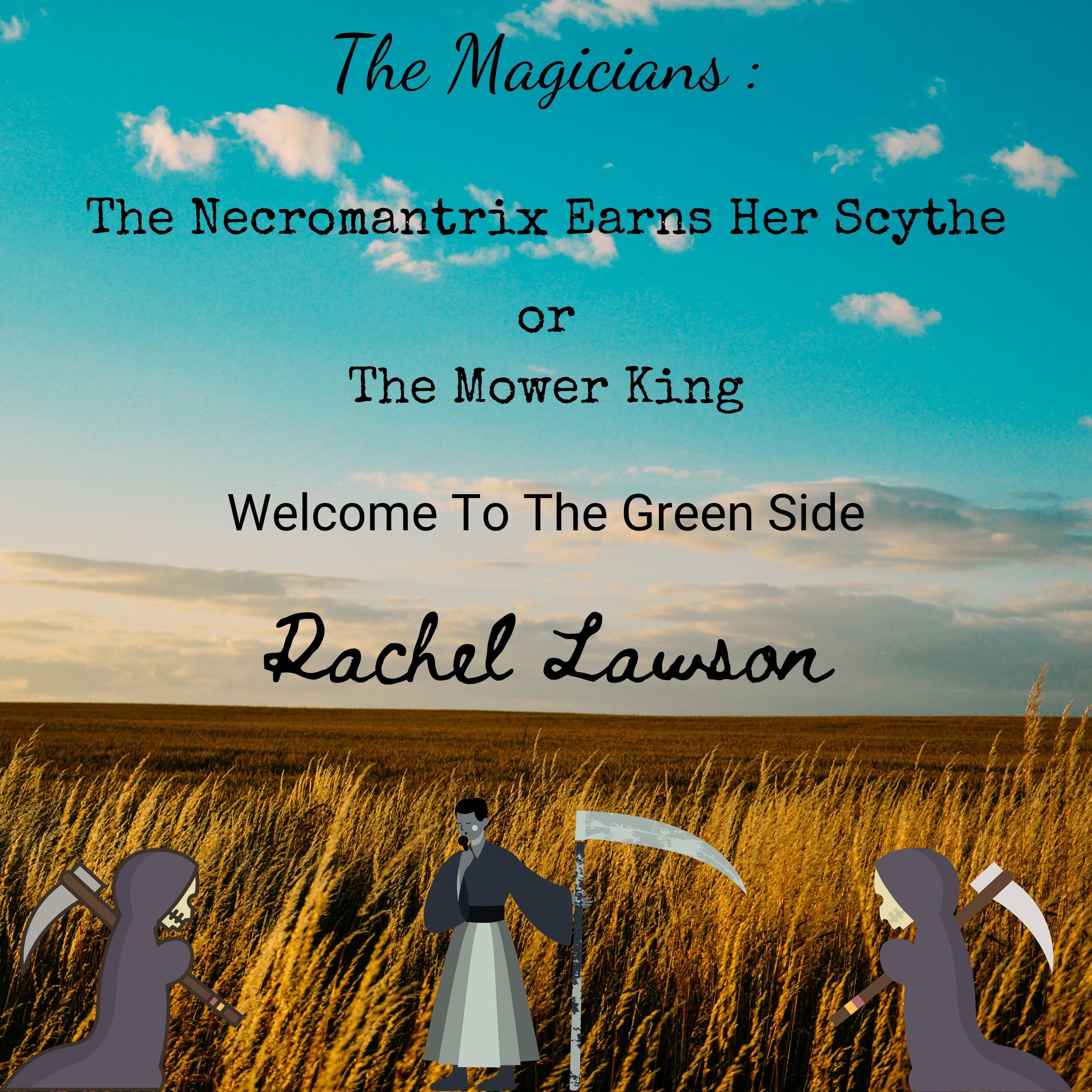 The Necromantrix Earns Her Scythe or The Mower King