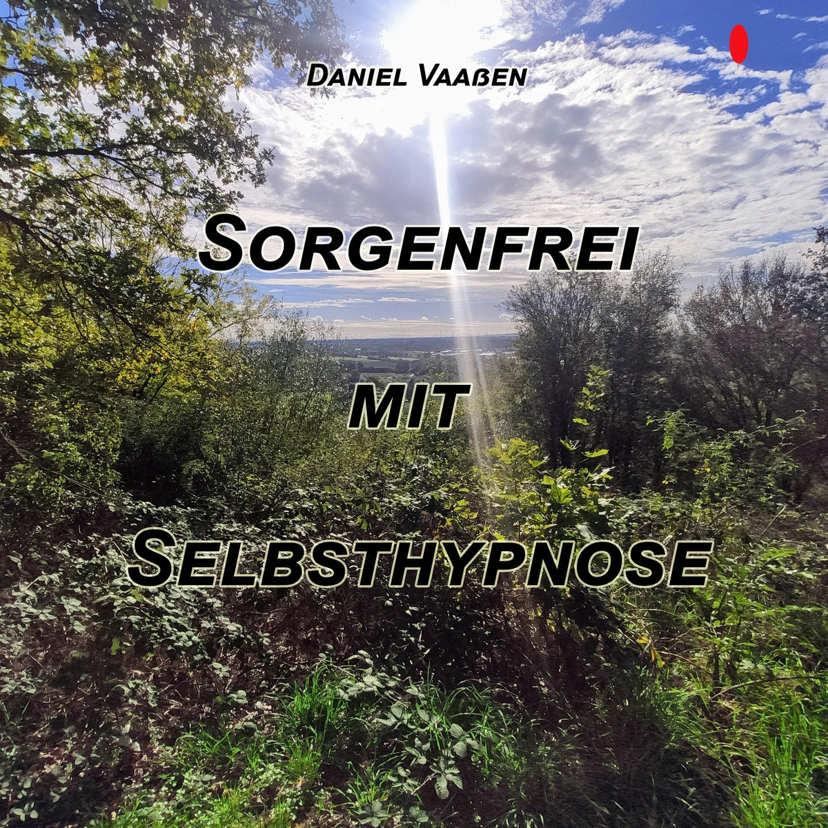 Sorgenfrei mit Selbsthypnose