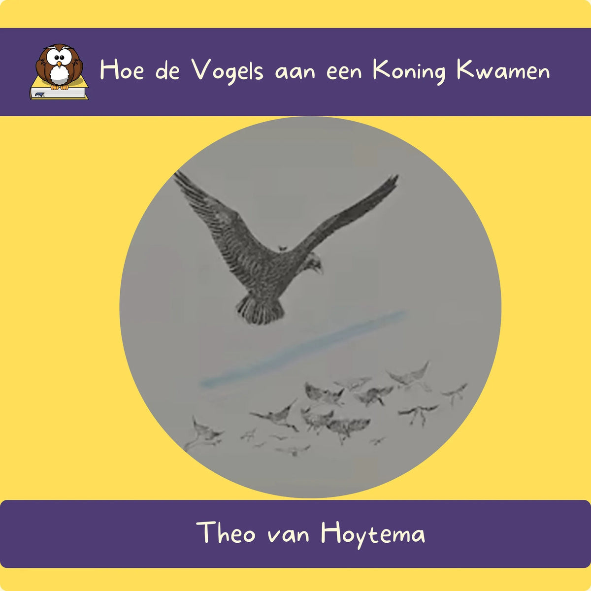 Hoe de Vogels aan een Koning Kwamen