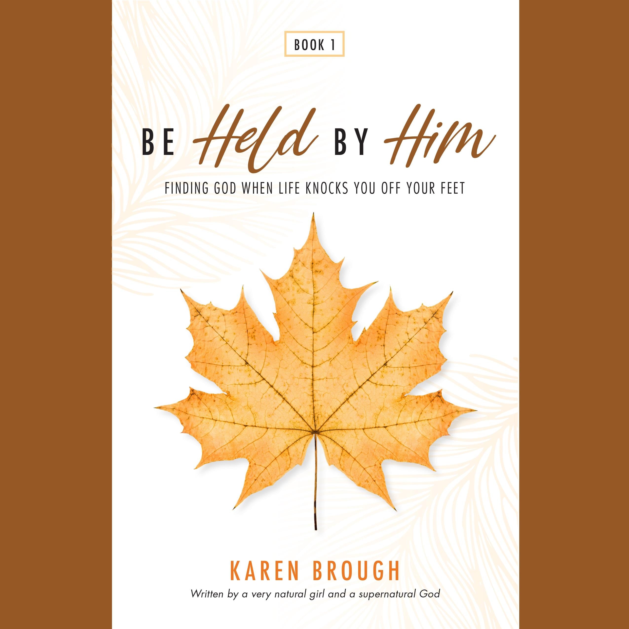 Be Held By Him