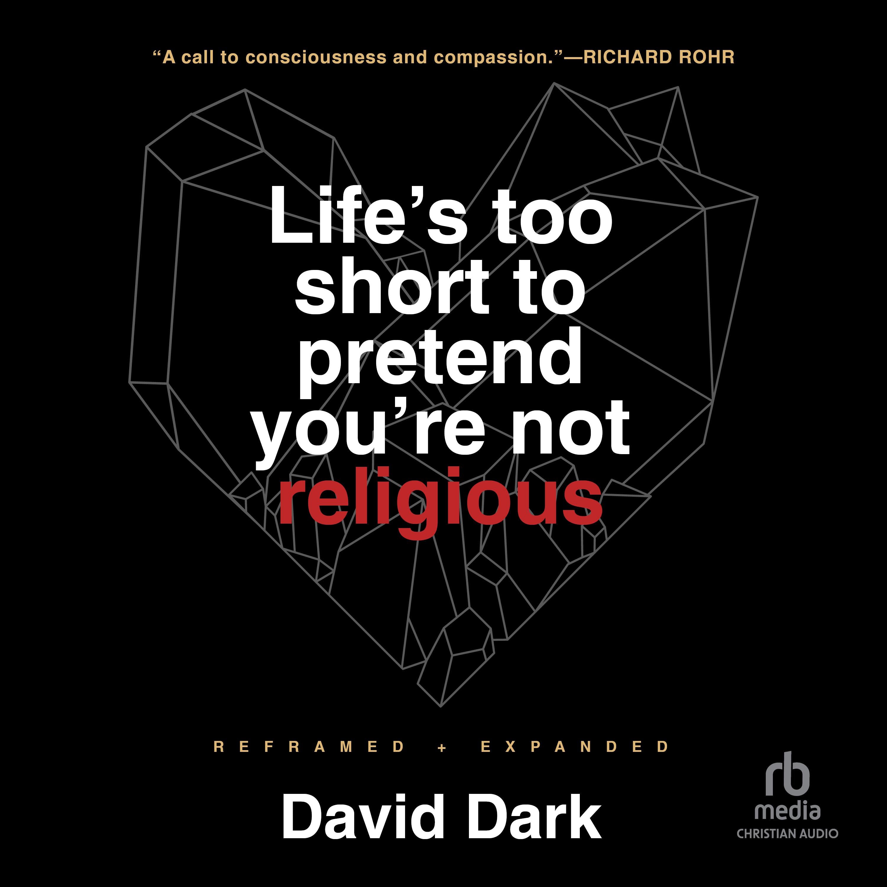 Life's Too Short to Pretend You're Not Religious