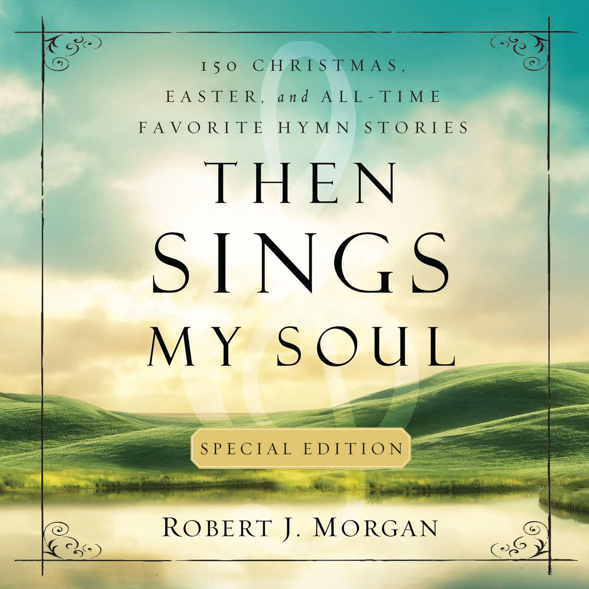 Then Sings My Soul Special Edition