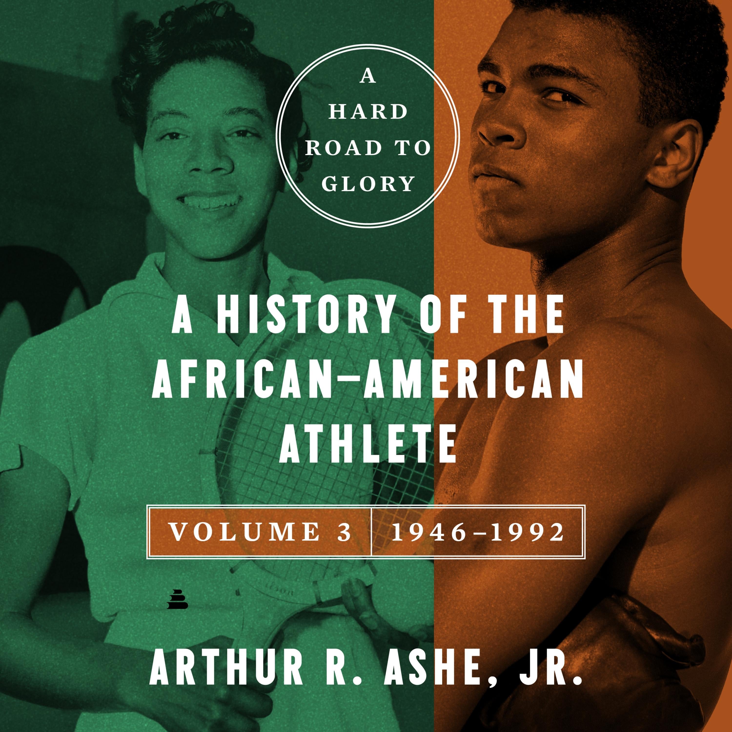 A Hard Road to Glory, Volume 3 (1946-1992)