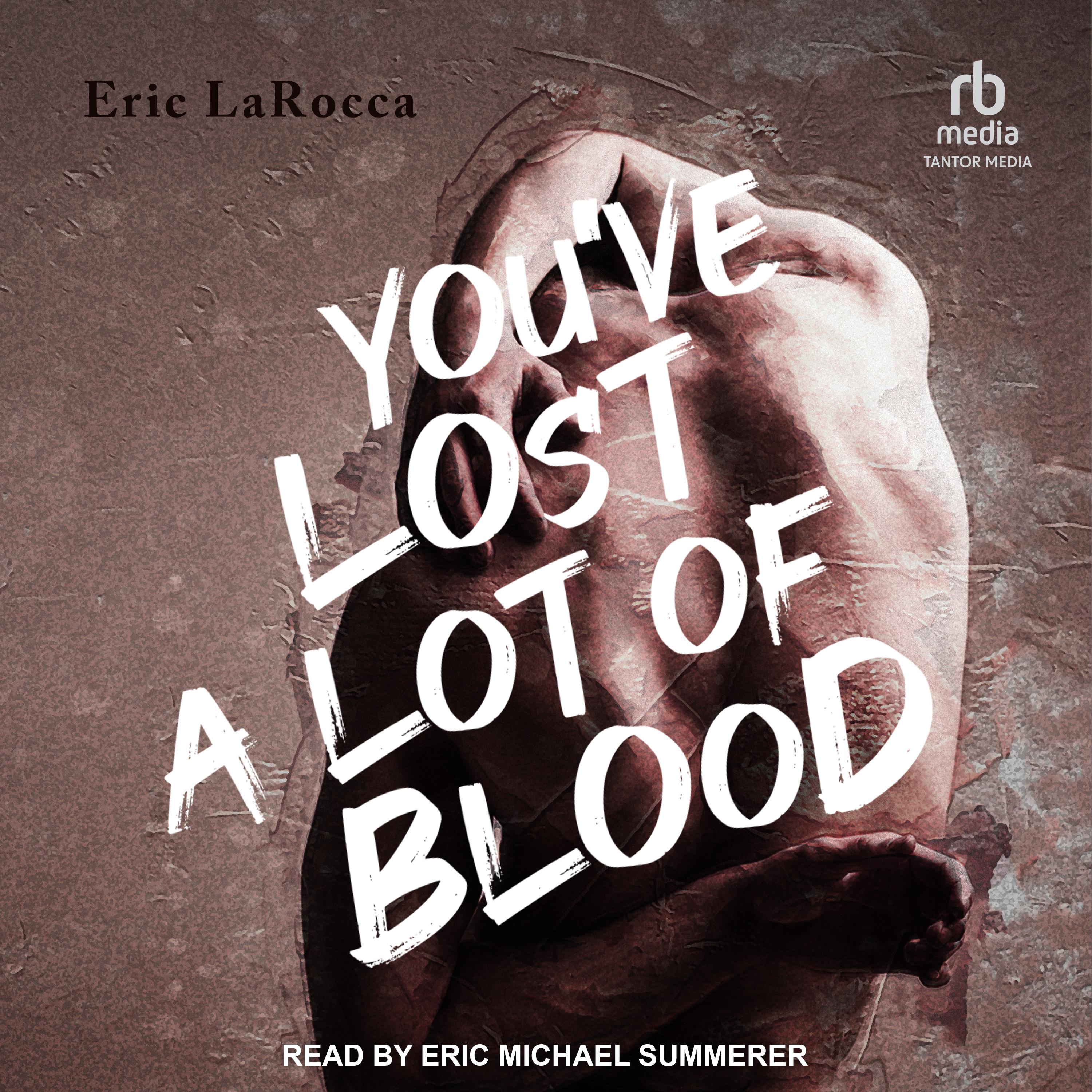 You've Lost a Lot of Blood