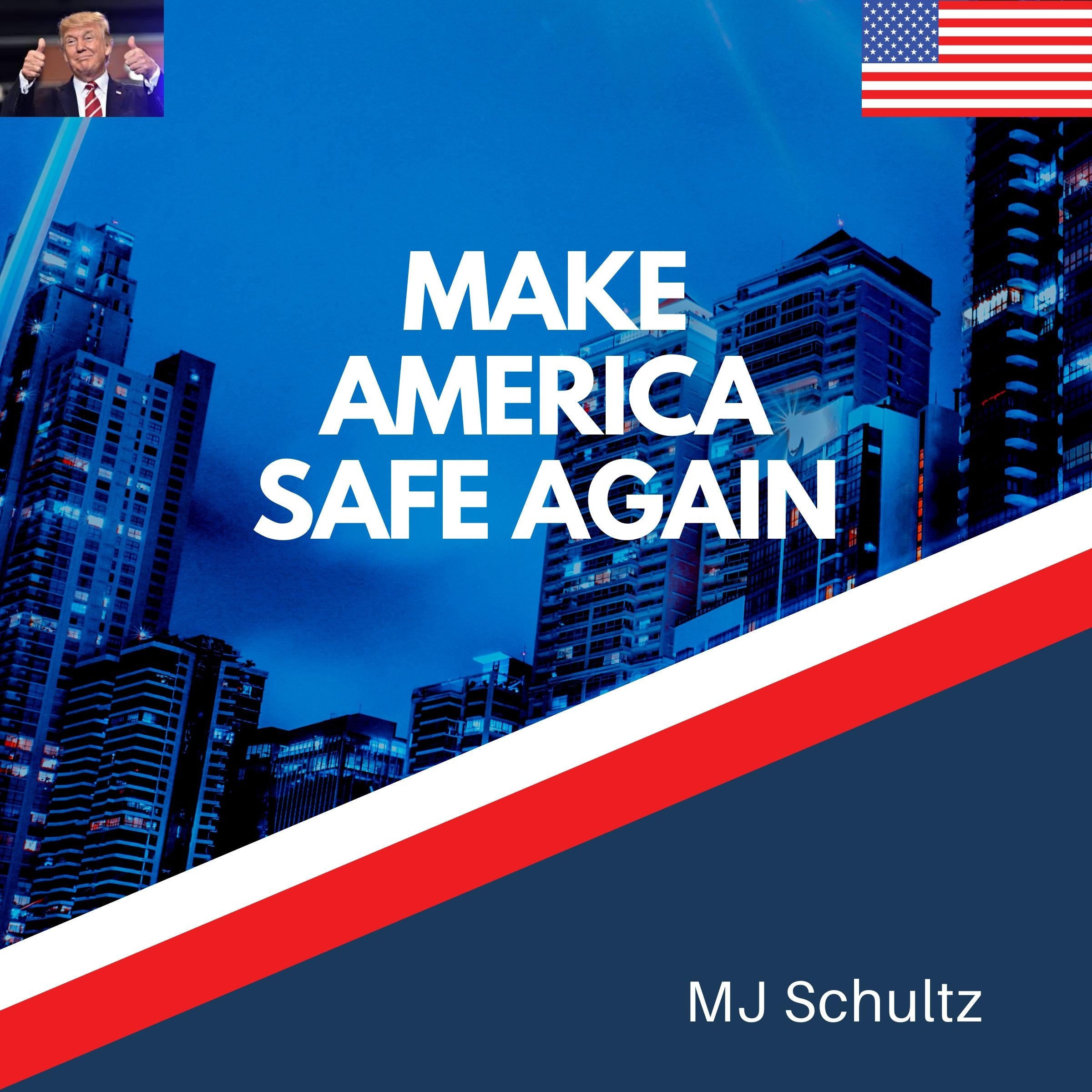 Make America Safe Again...