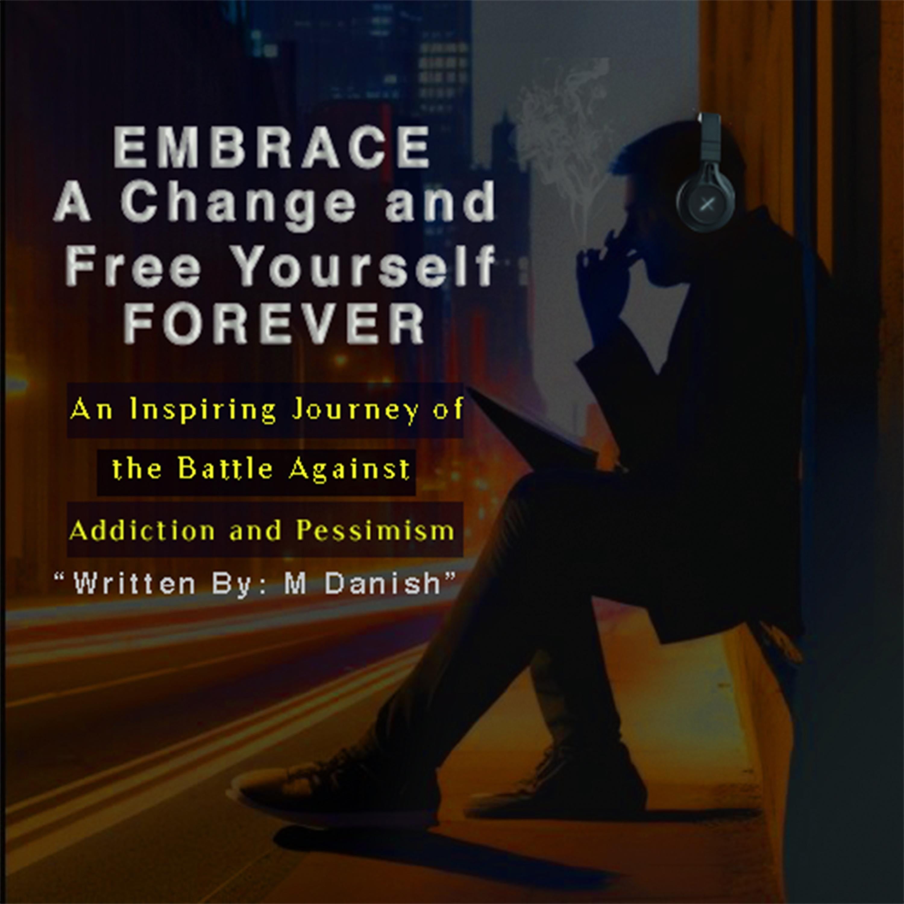 Embrace a Change and Free Yourself Forever