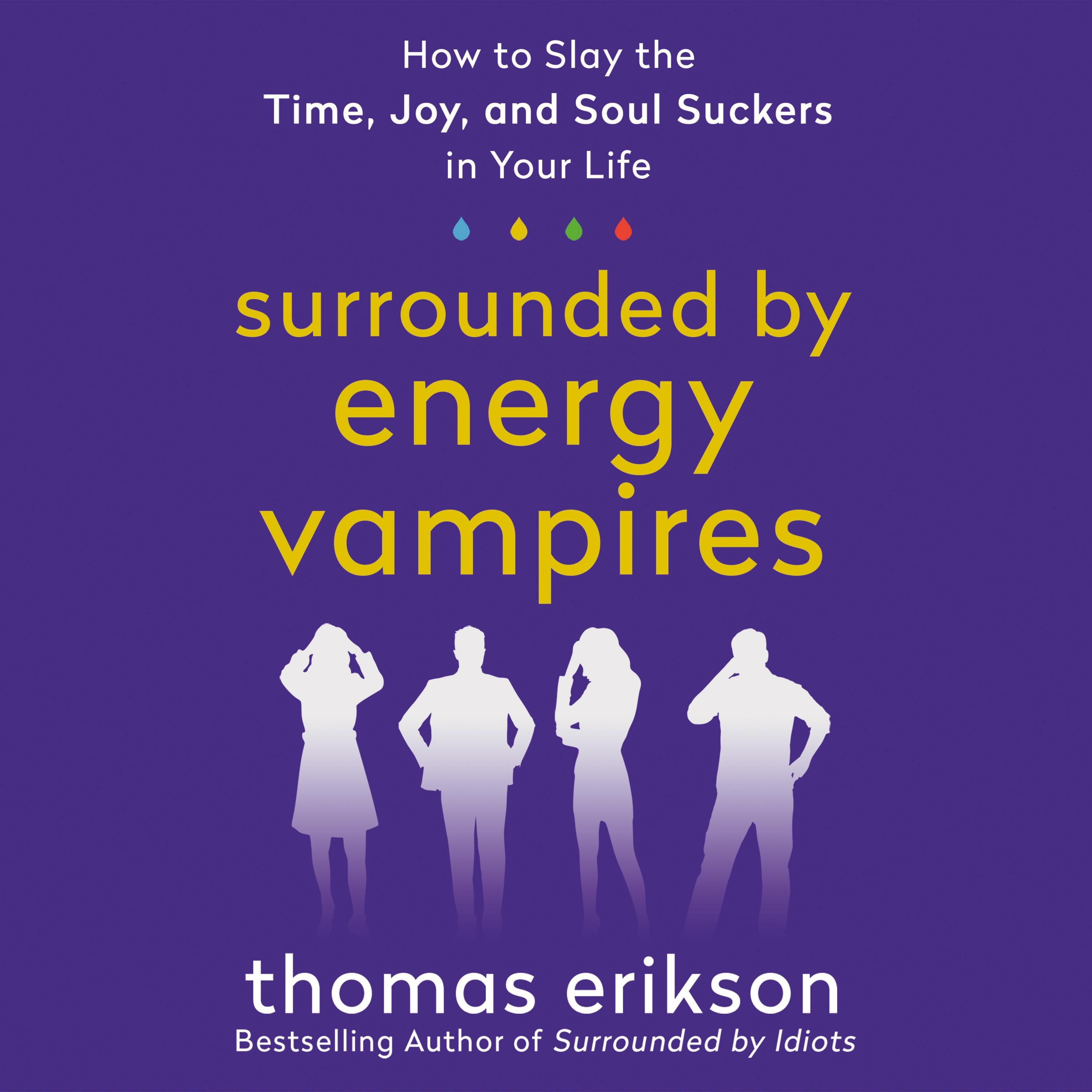 Surrounded by Energy Vampires