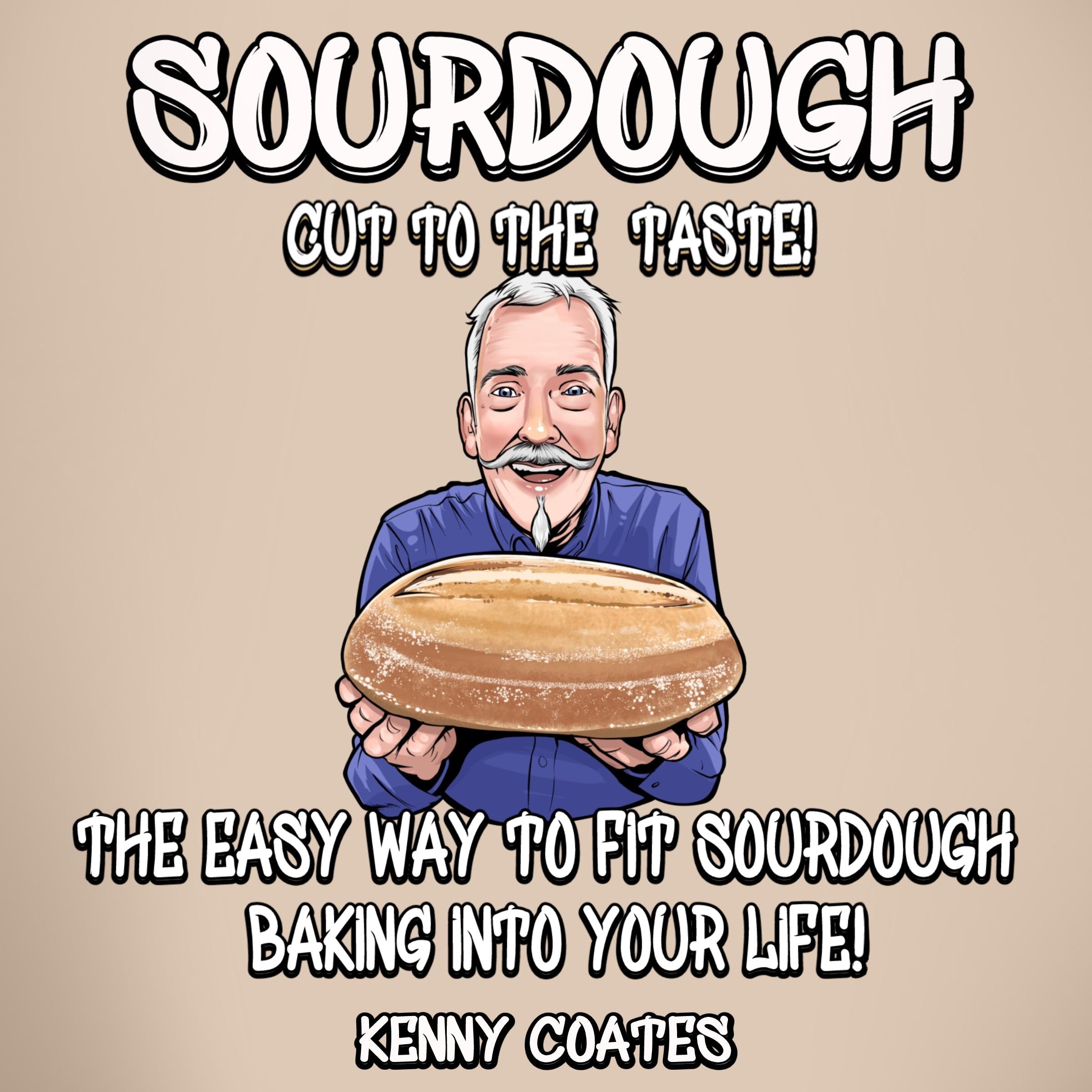 SOURDOUGH - Cut to the Taste!