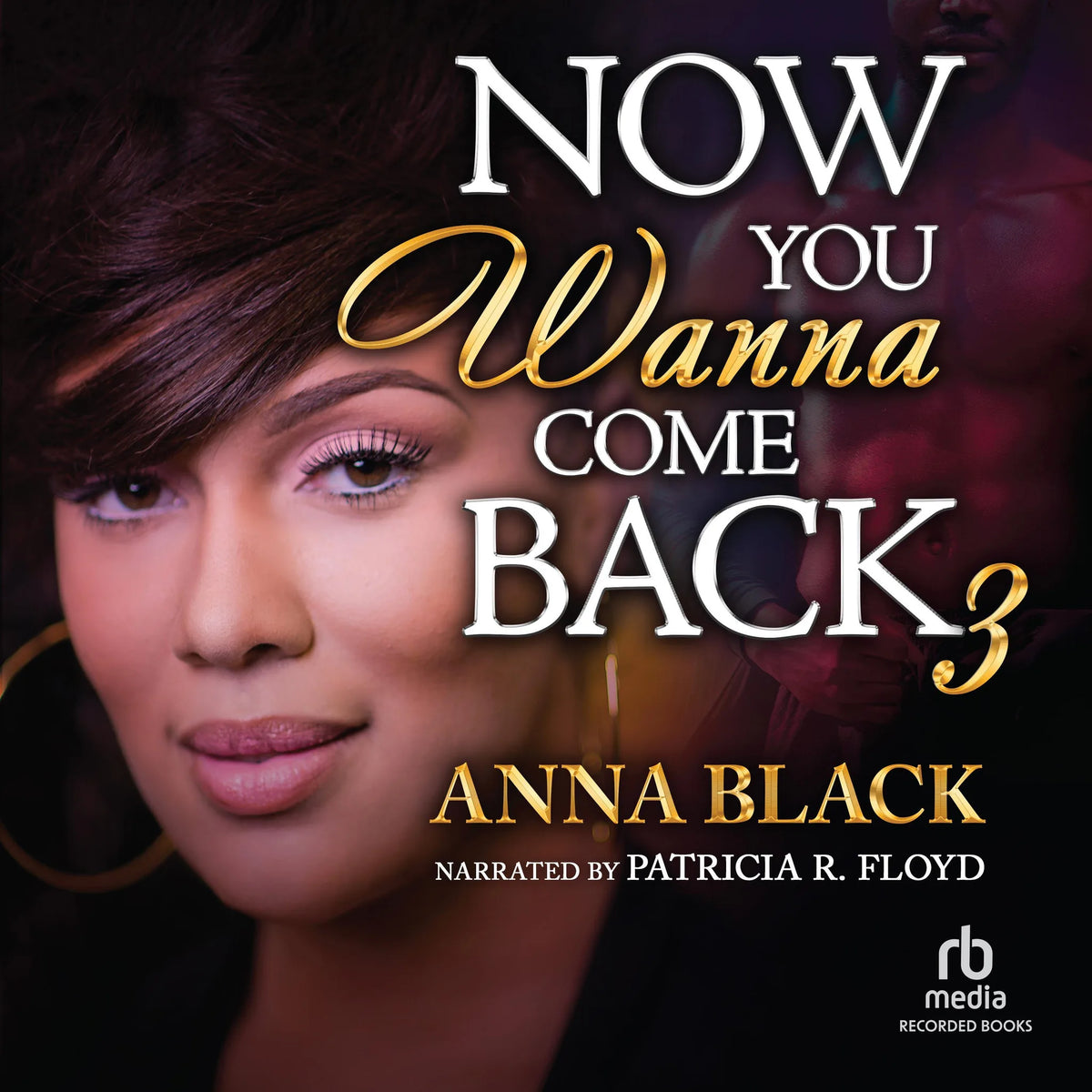 Now You Wanna Come Back 3