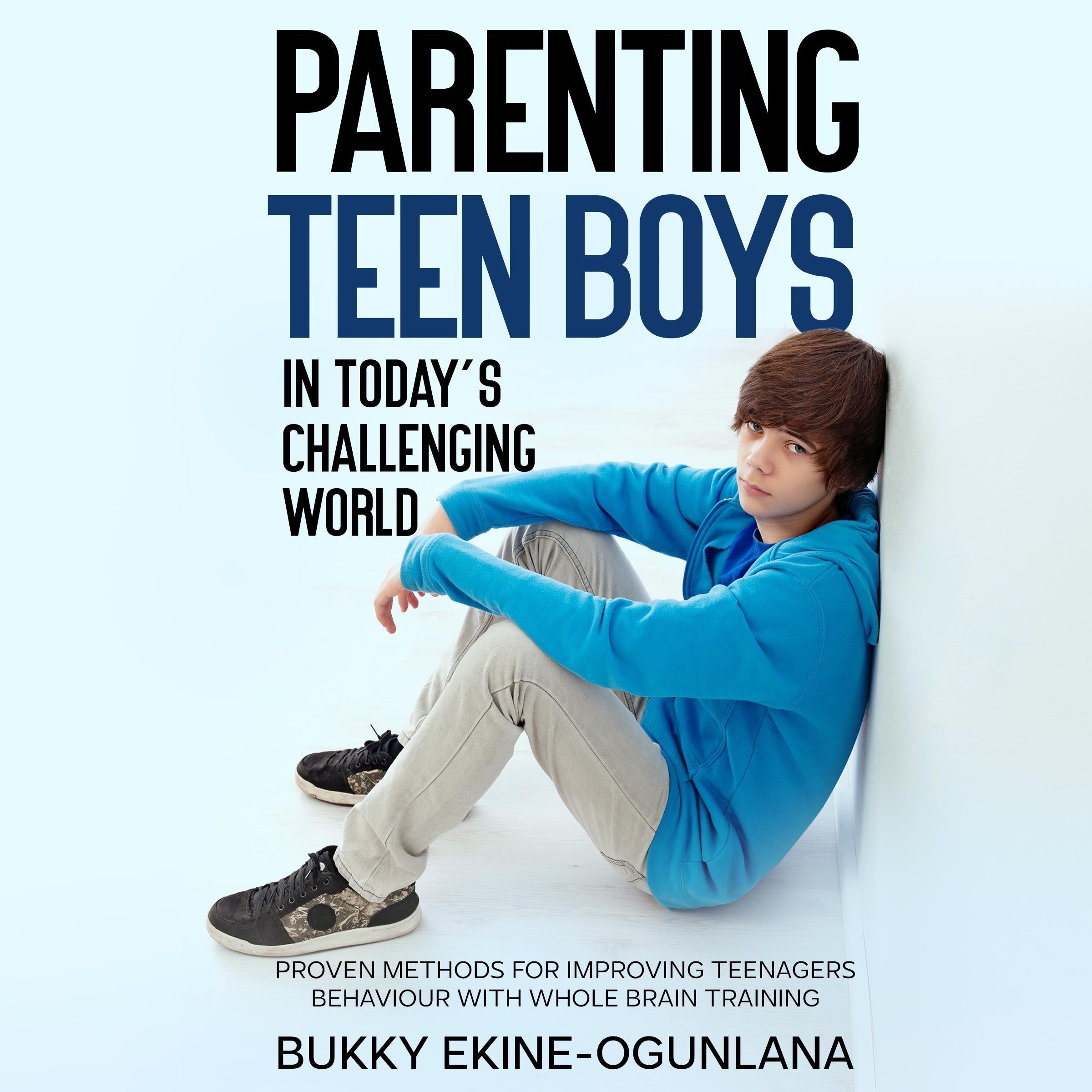 Parenting Teen Boys in Today's Challenging World