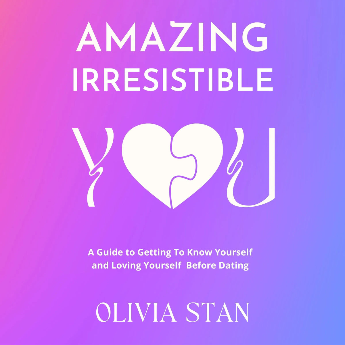 Amazing Irresistible You