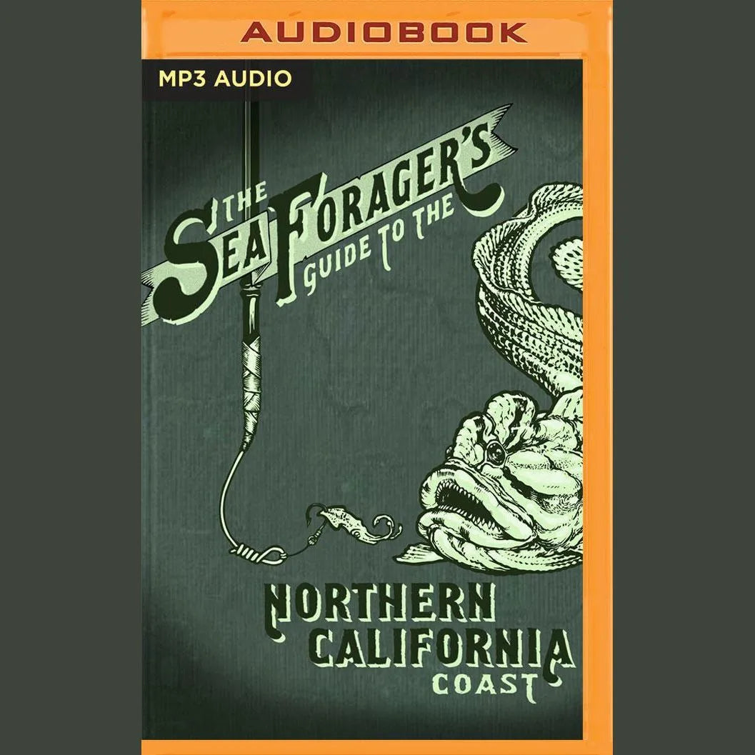 The Sea Forager's Guide to the Northern California Coast