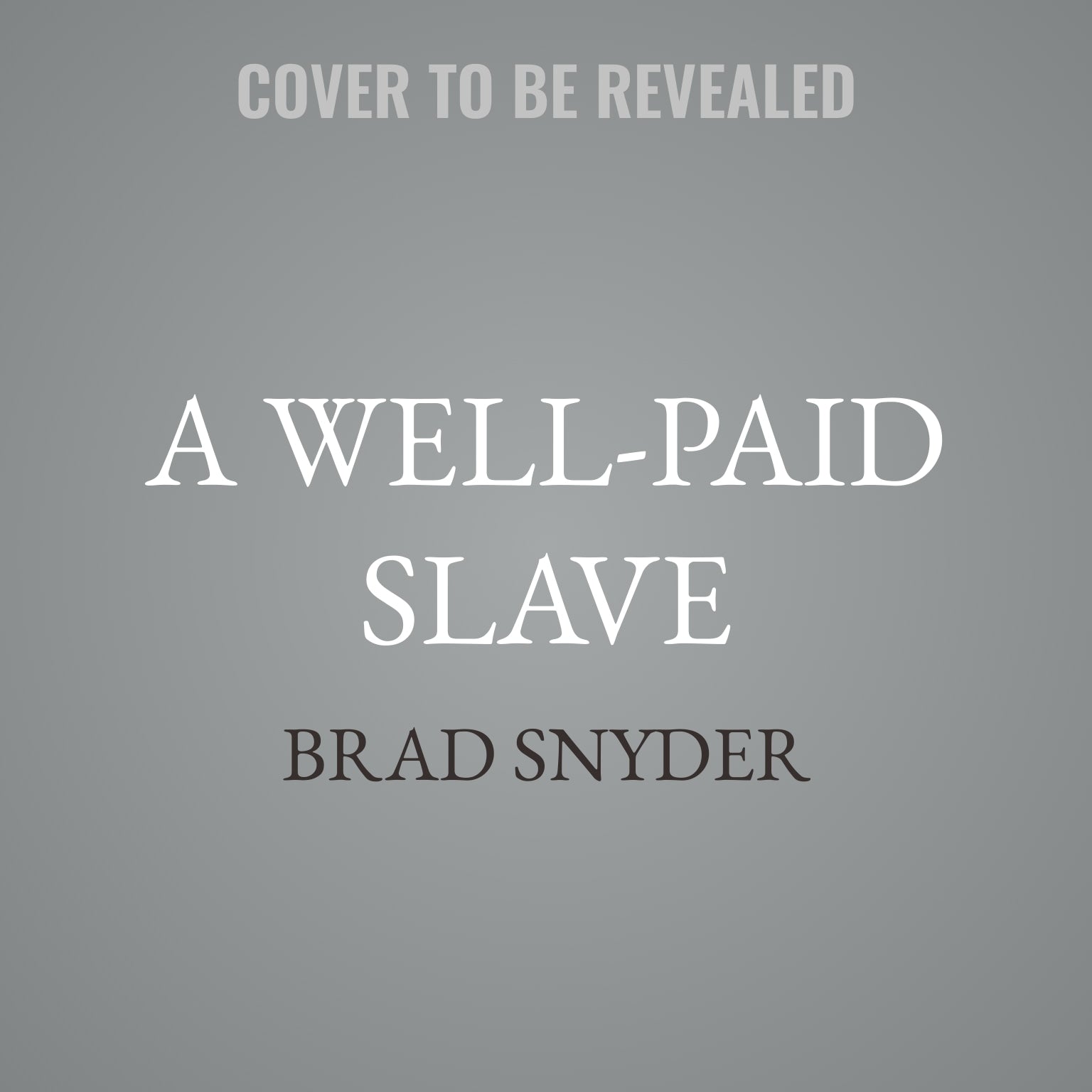 A Well-Paid Slave