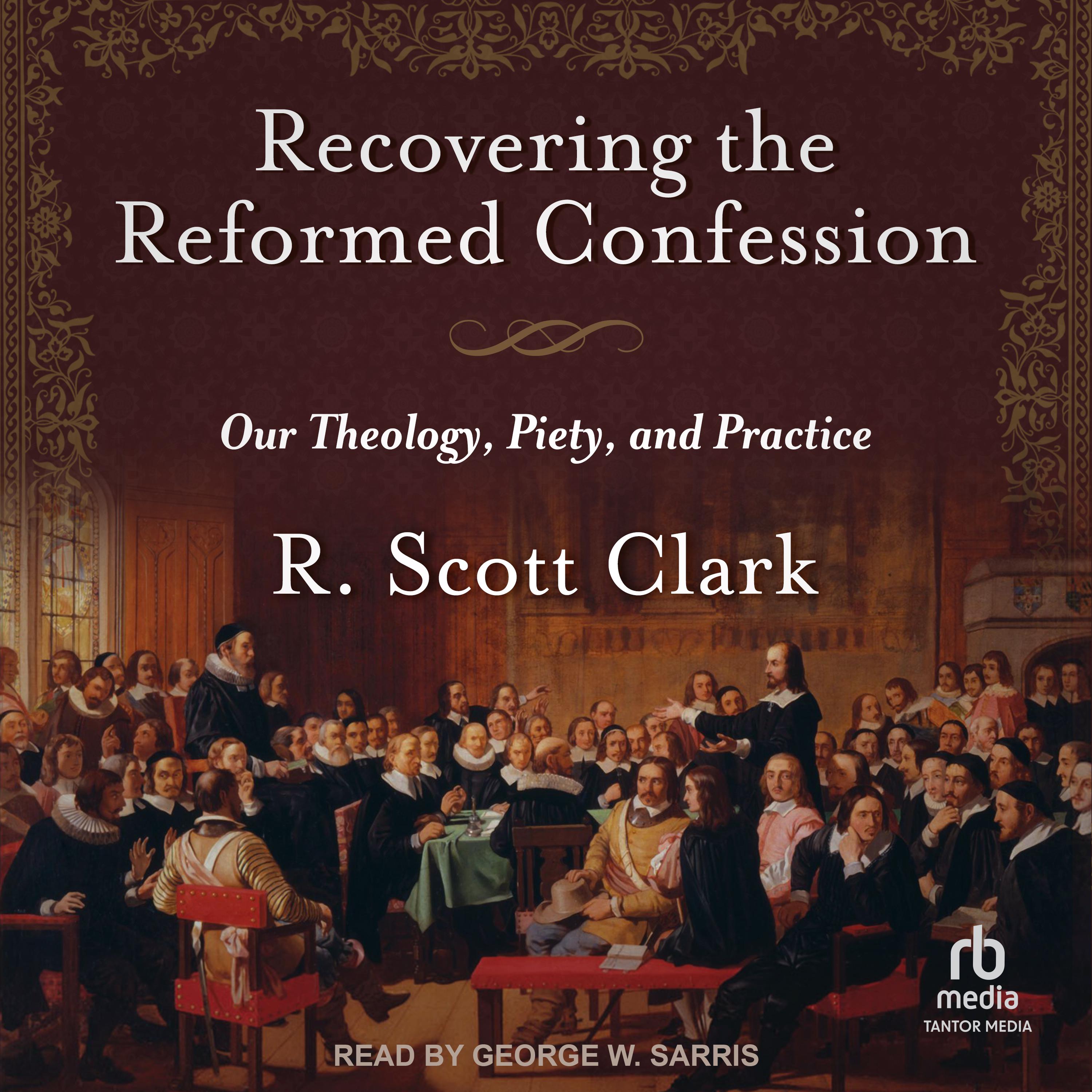 Recovering the Reformed Confession