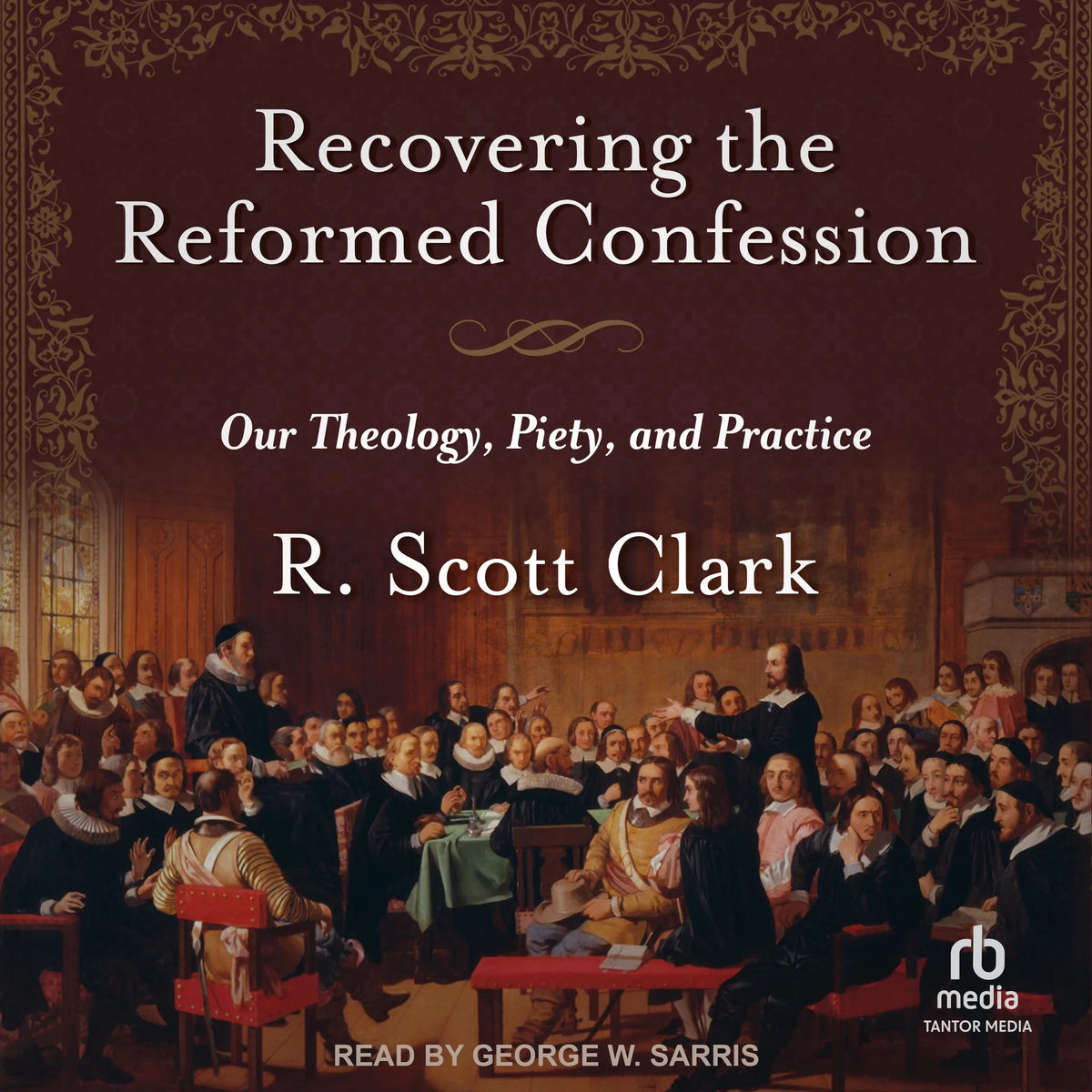 Recovering the Reformed Confession