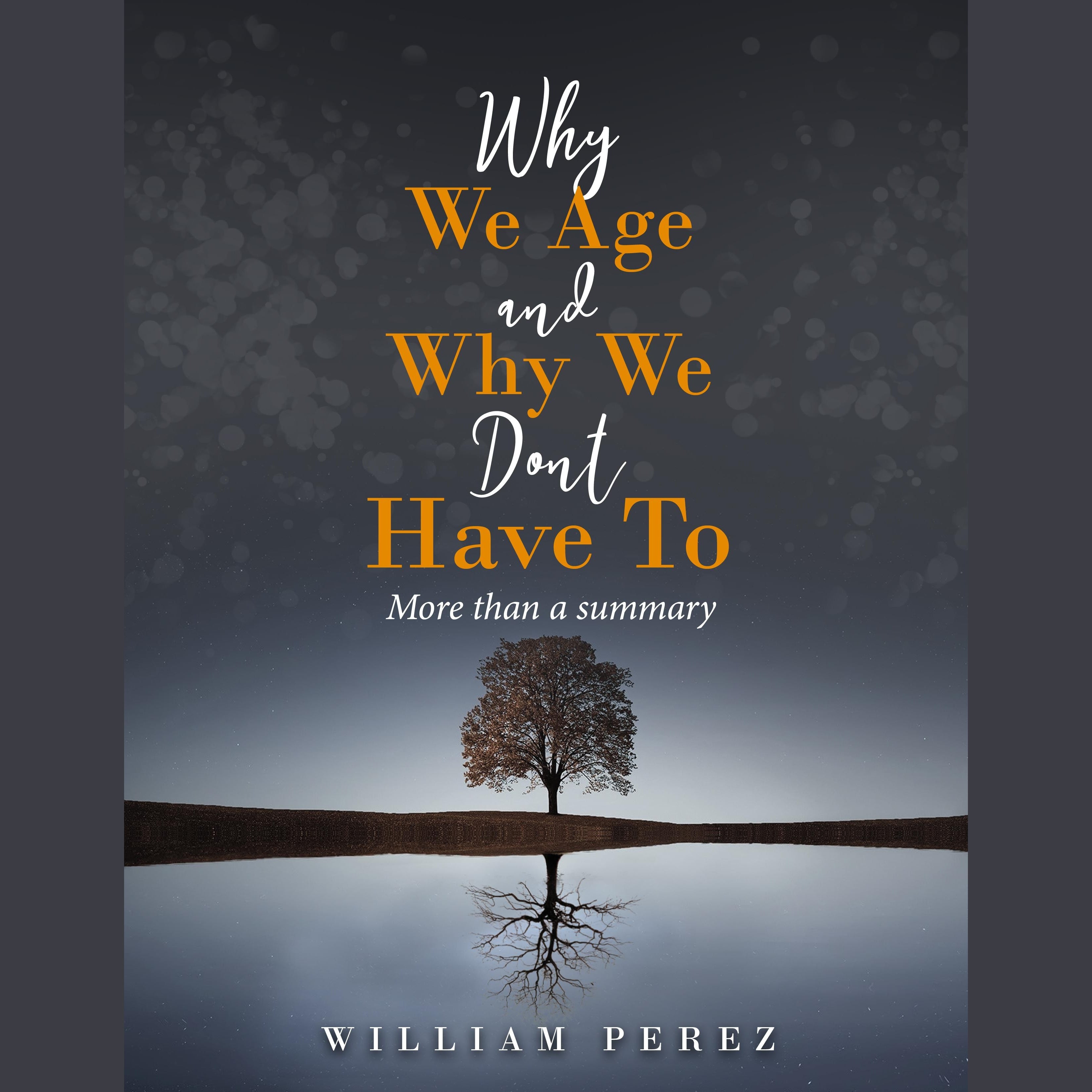 Why We Age and Why We Don't Have To