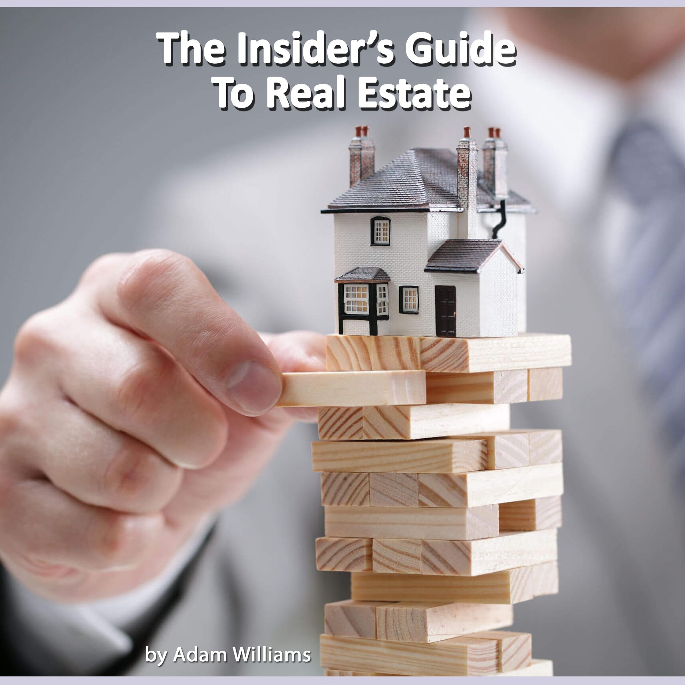 The Insider's Guide to Real Estate