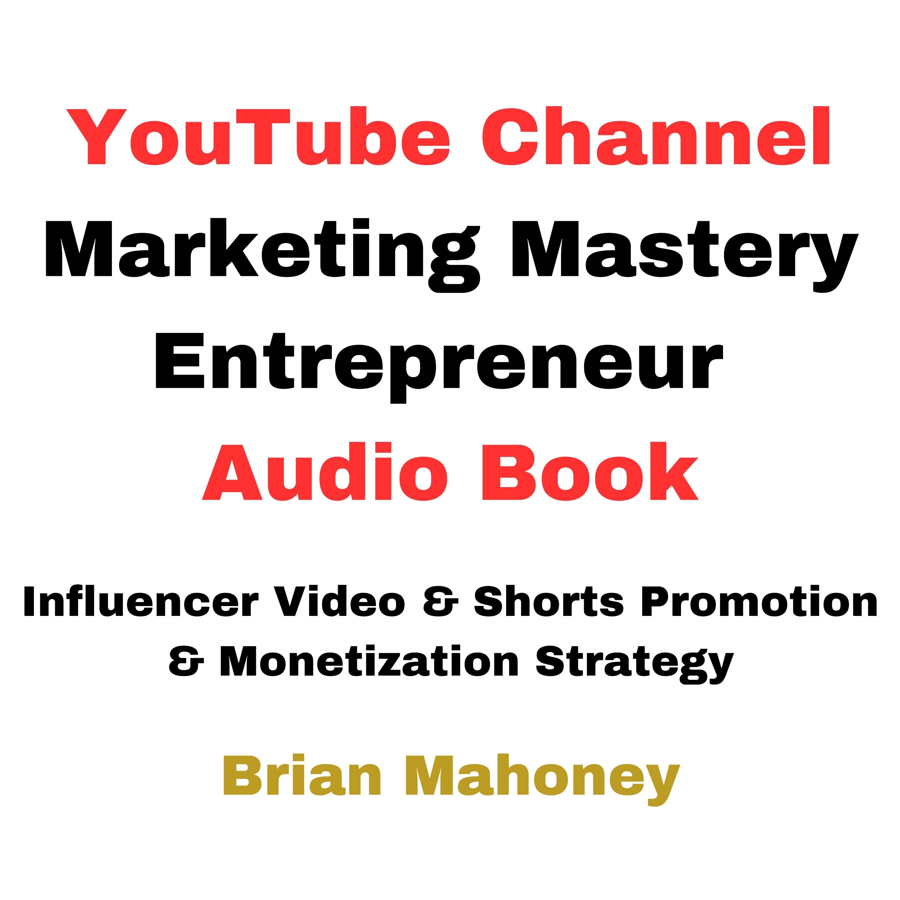 YouTube Channel Marketing Mastery Entrepreneur Audio Book