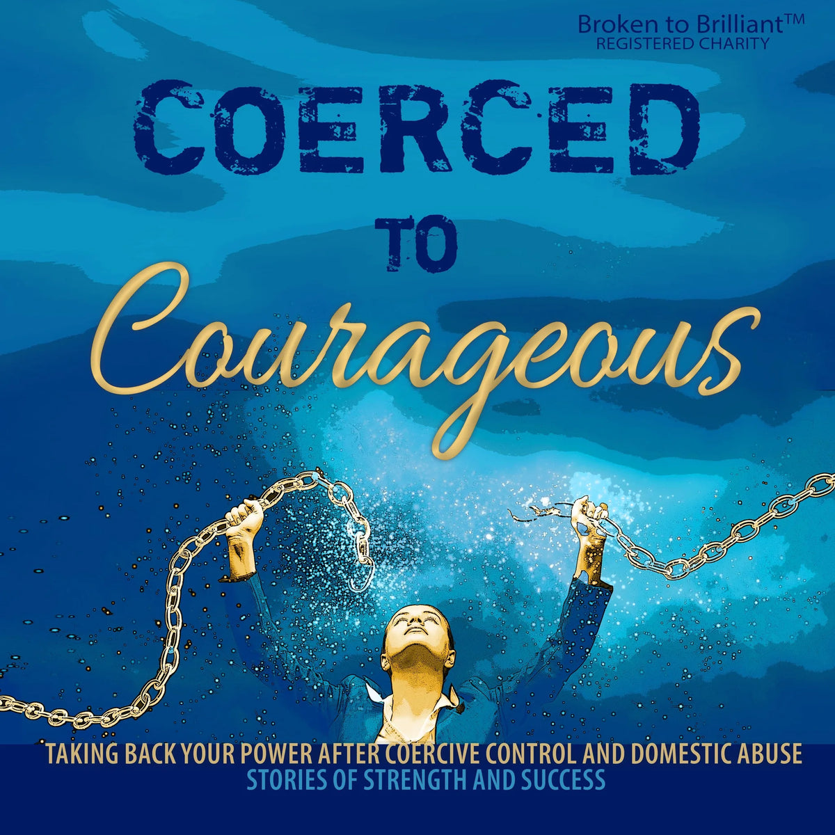 Coerced to Courageous
