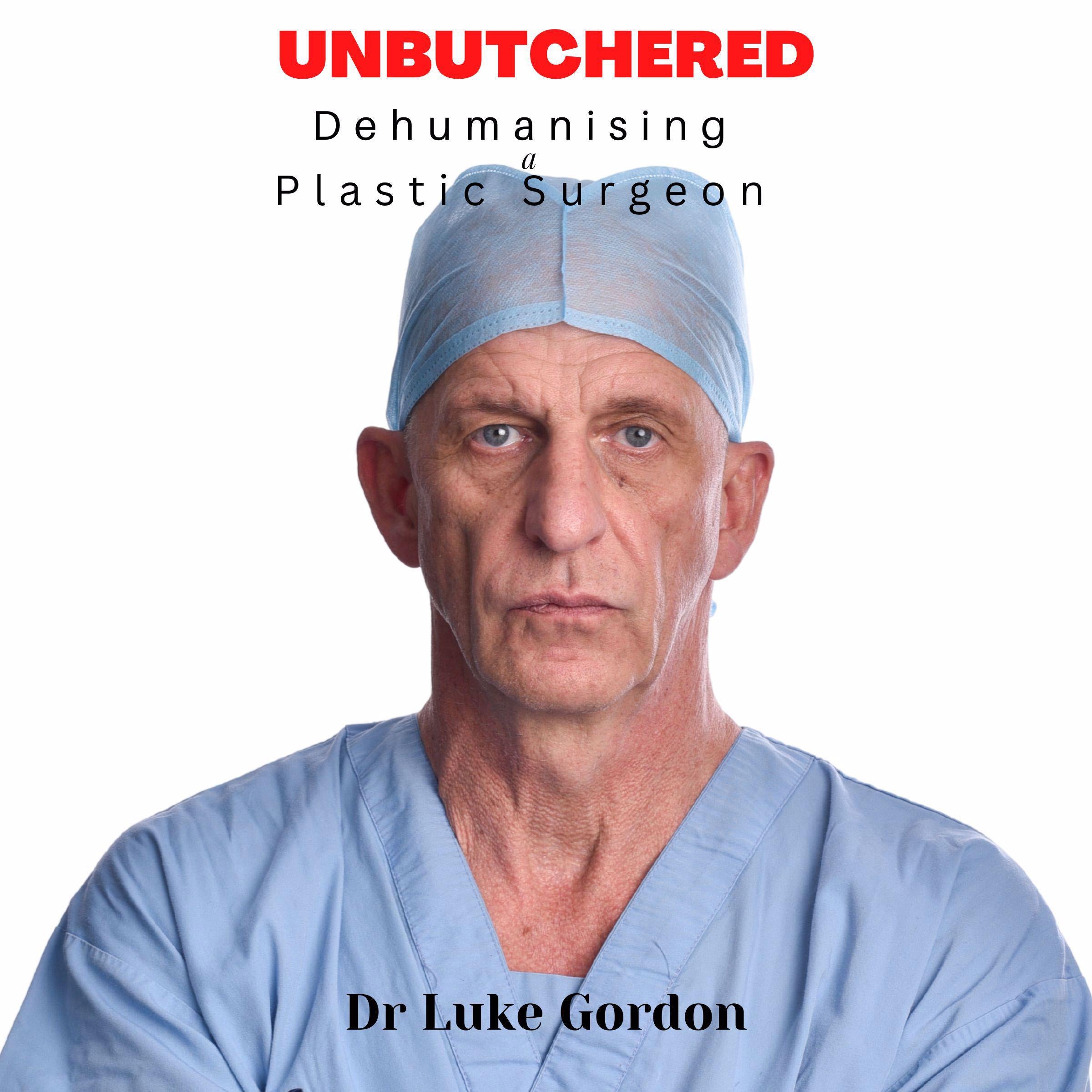 Unbutchered Dehumanising a Plastic Surgeon