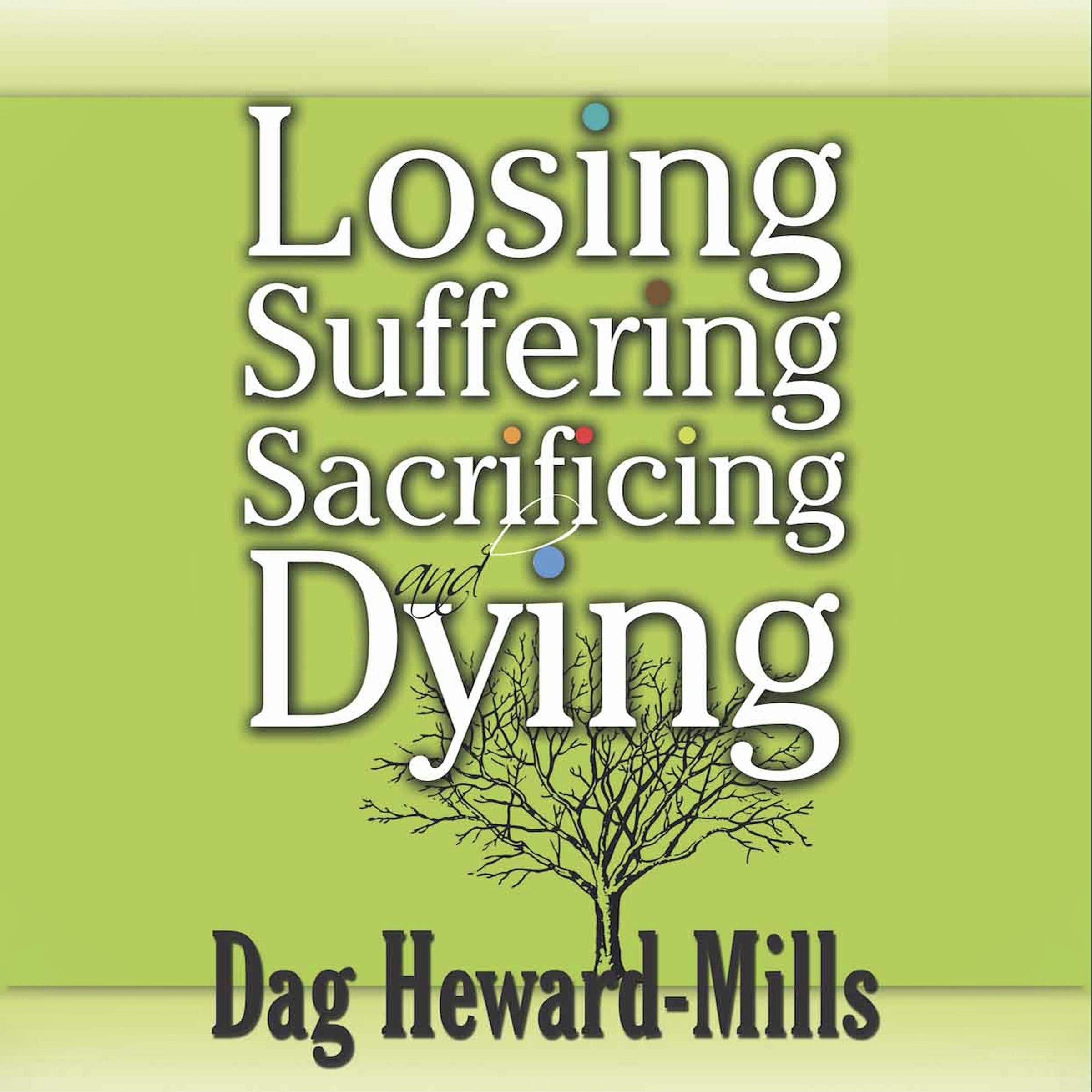 Losing, Suffering, Sacrificing and Dying