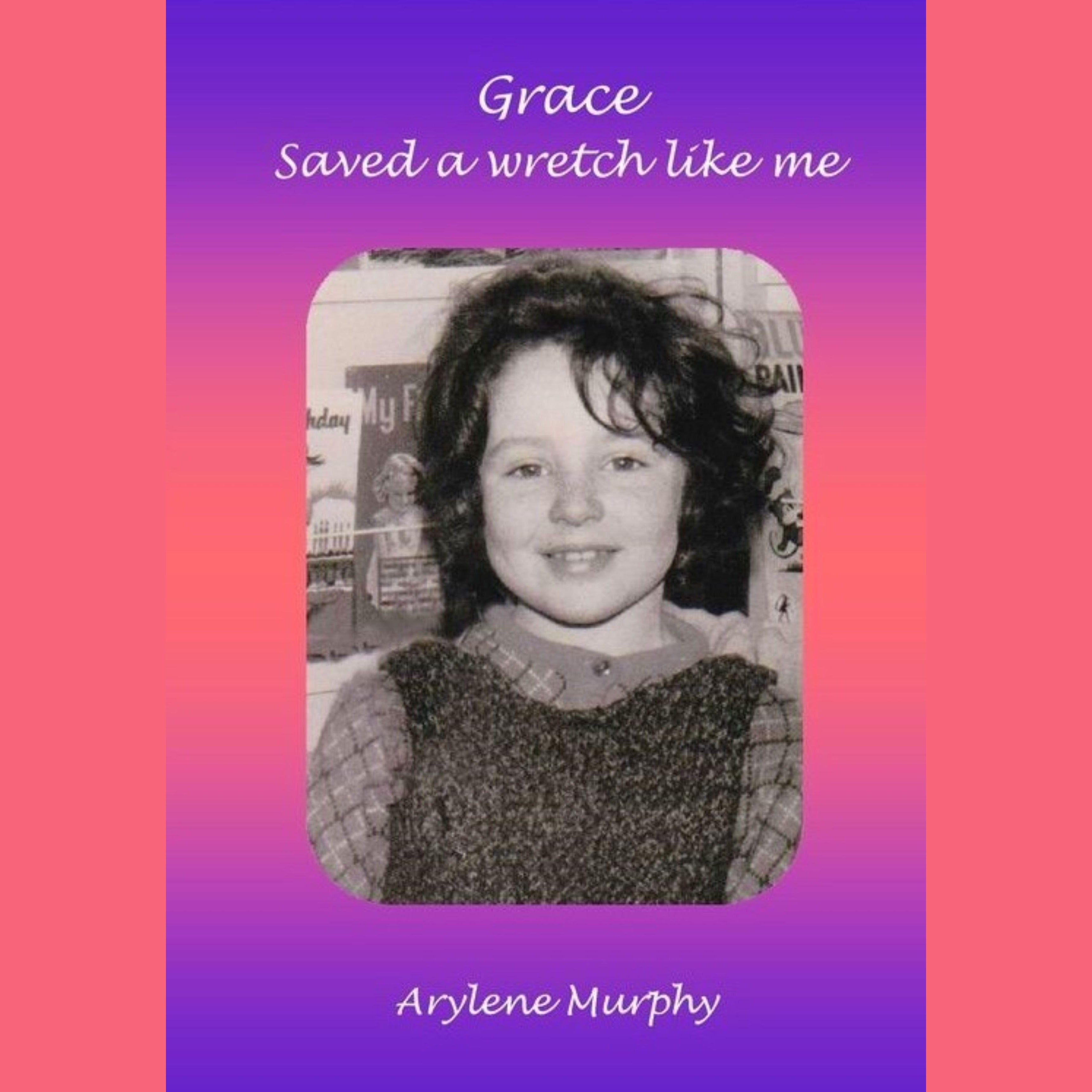 Grace Saved A Wretch Like Me