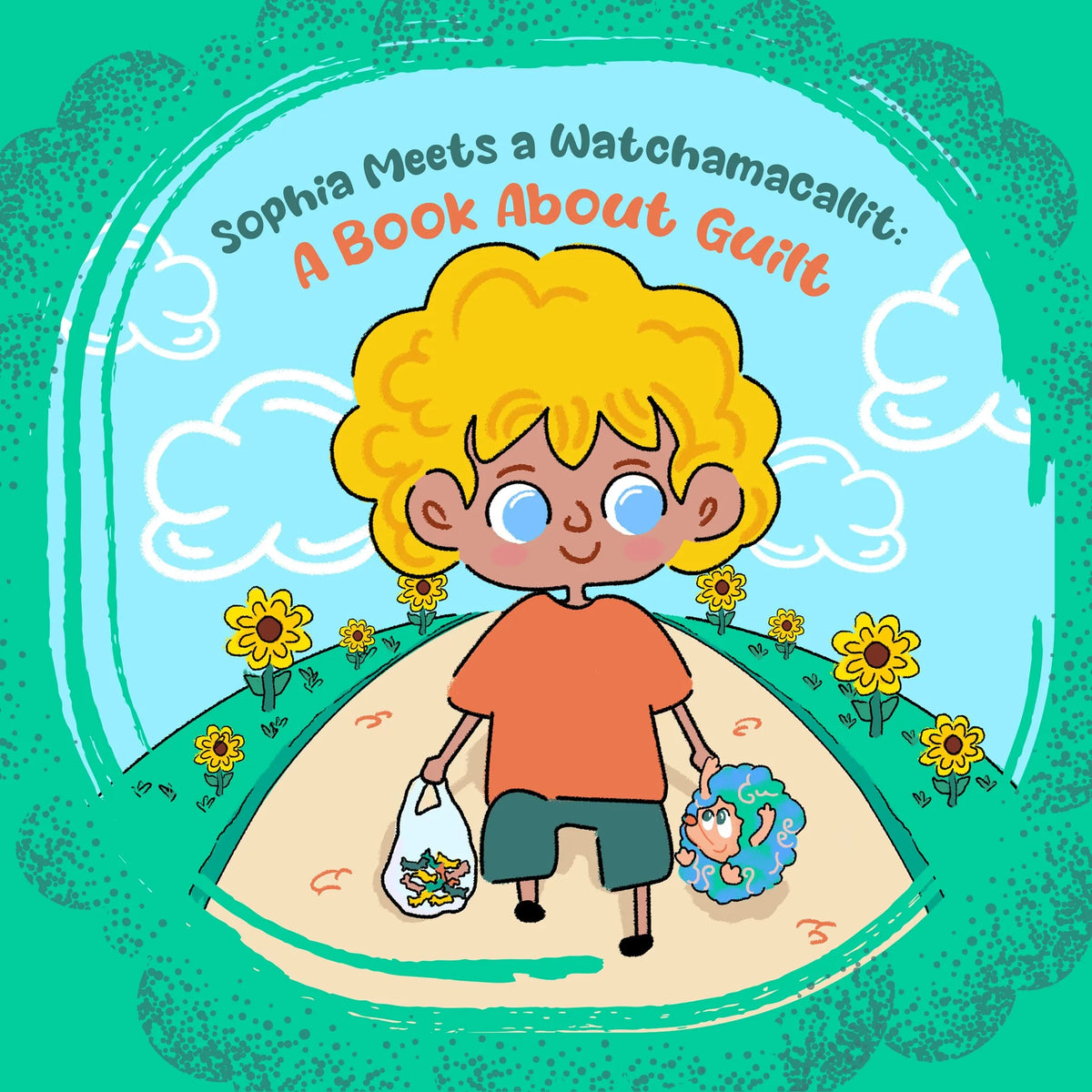 Sophia Meets a Whatchamacallit: A Book About Guilt