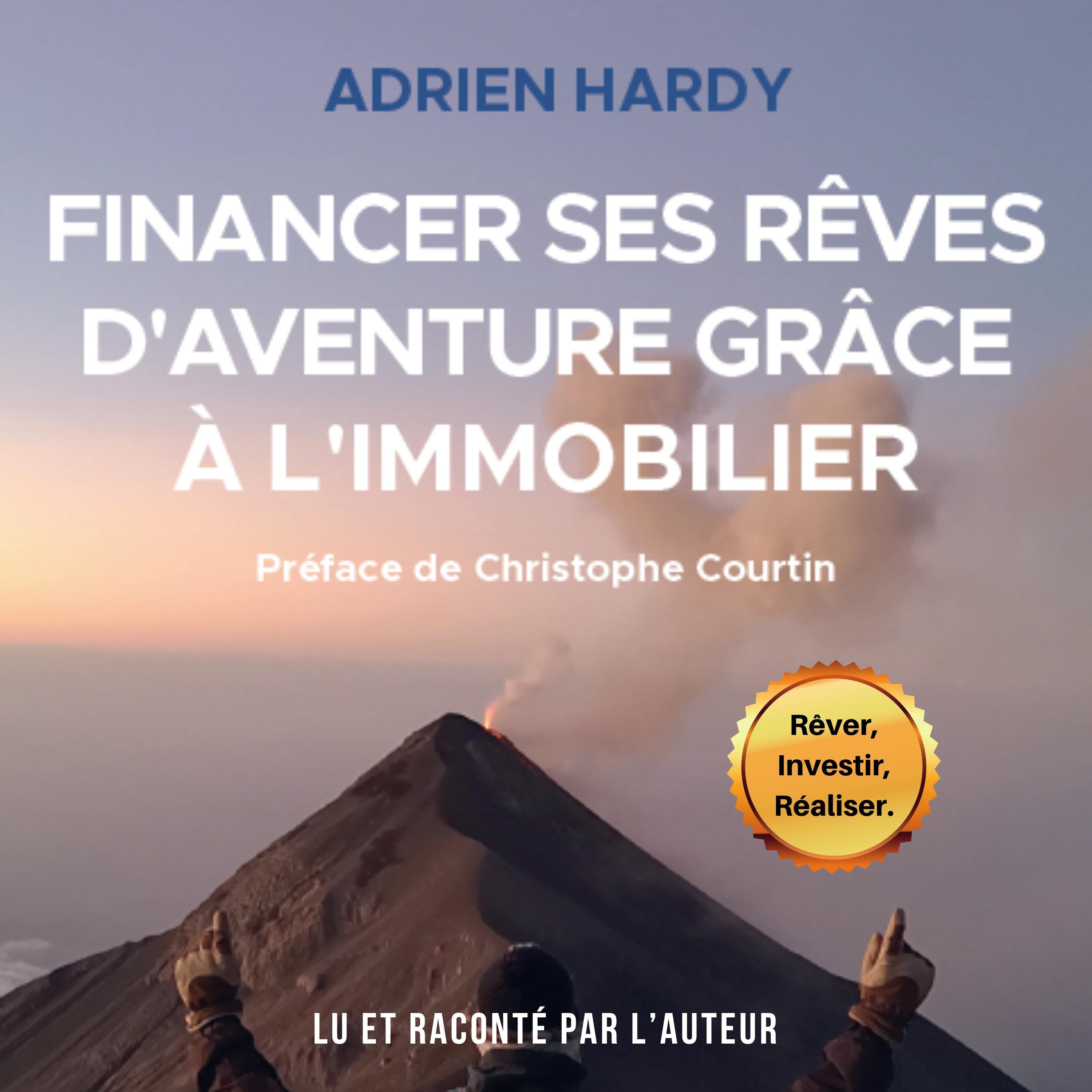 Financer ses rêves d'aventure grâce à l'immobilier