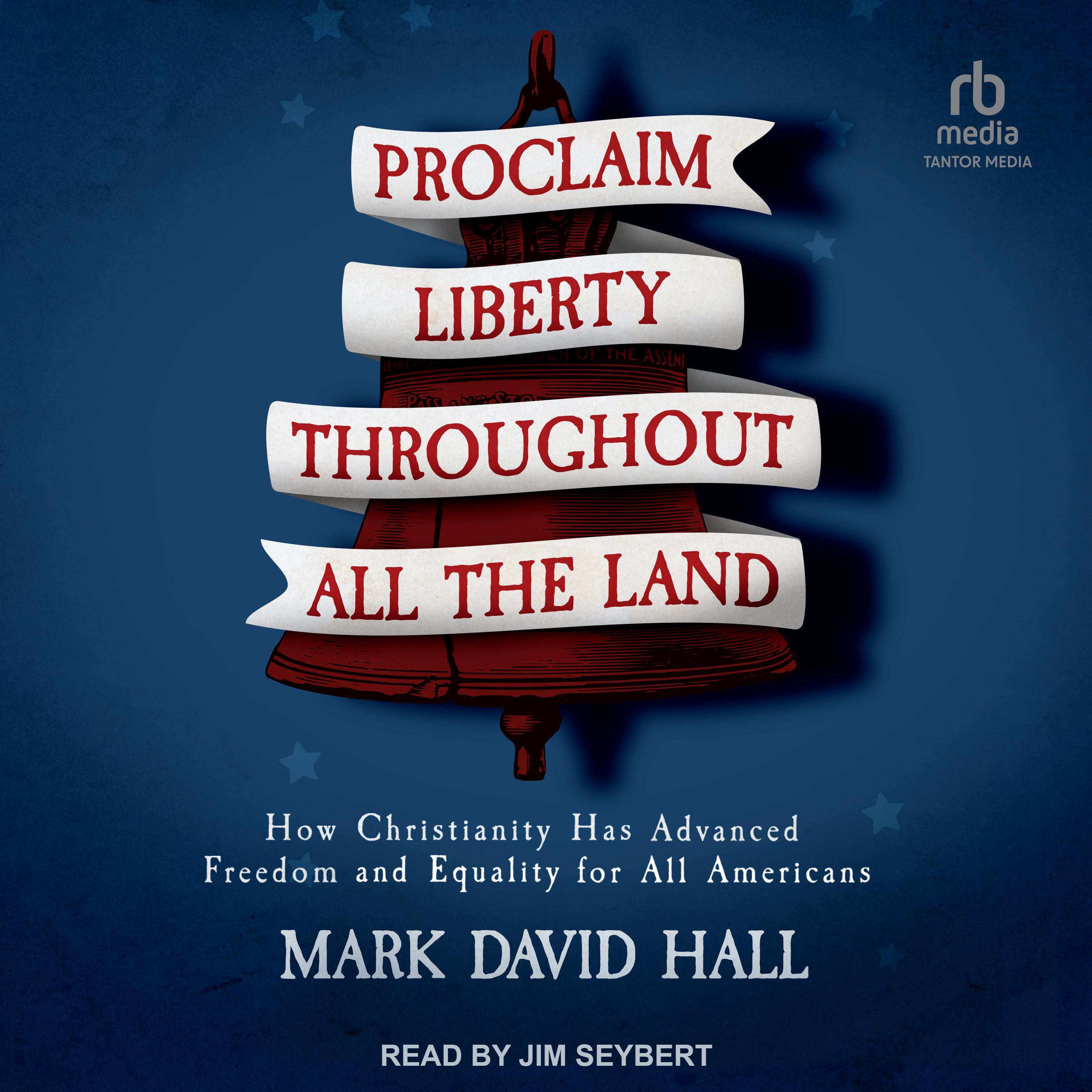 Proclaim Liberty Throughout All the Land