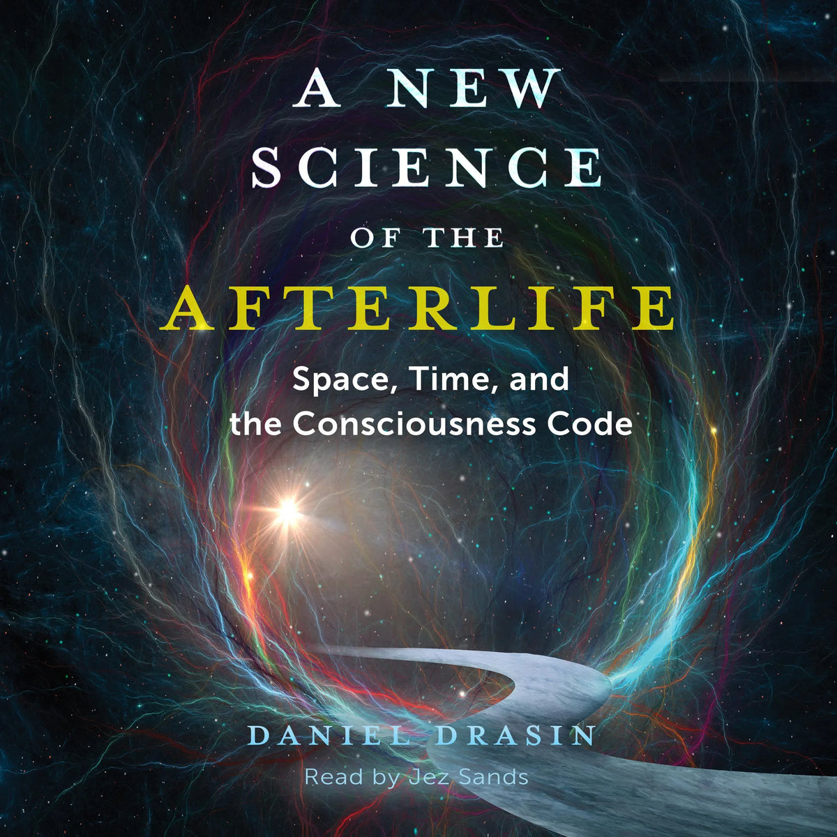 A New Science of the Afterlife