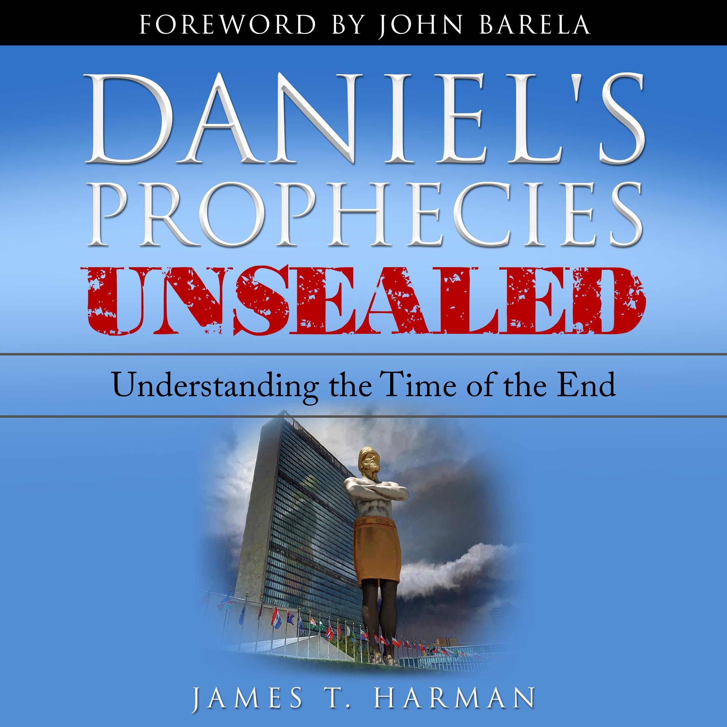 Daniel's Prophecies Unsealed
