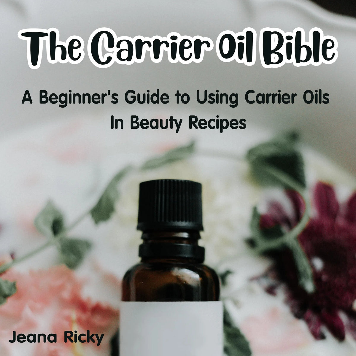The Carrier Oil Bible