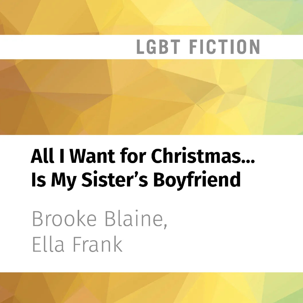 All I Want for Christmas...Is My Sister's Boyfriend