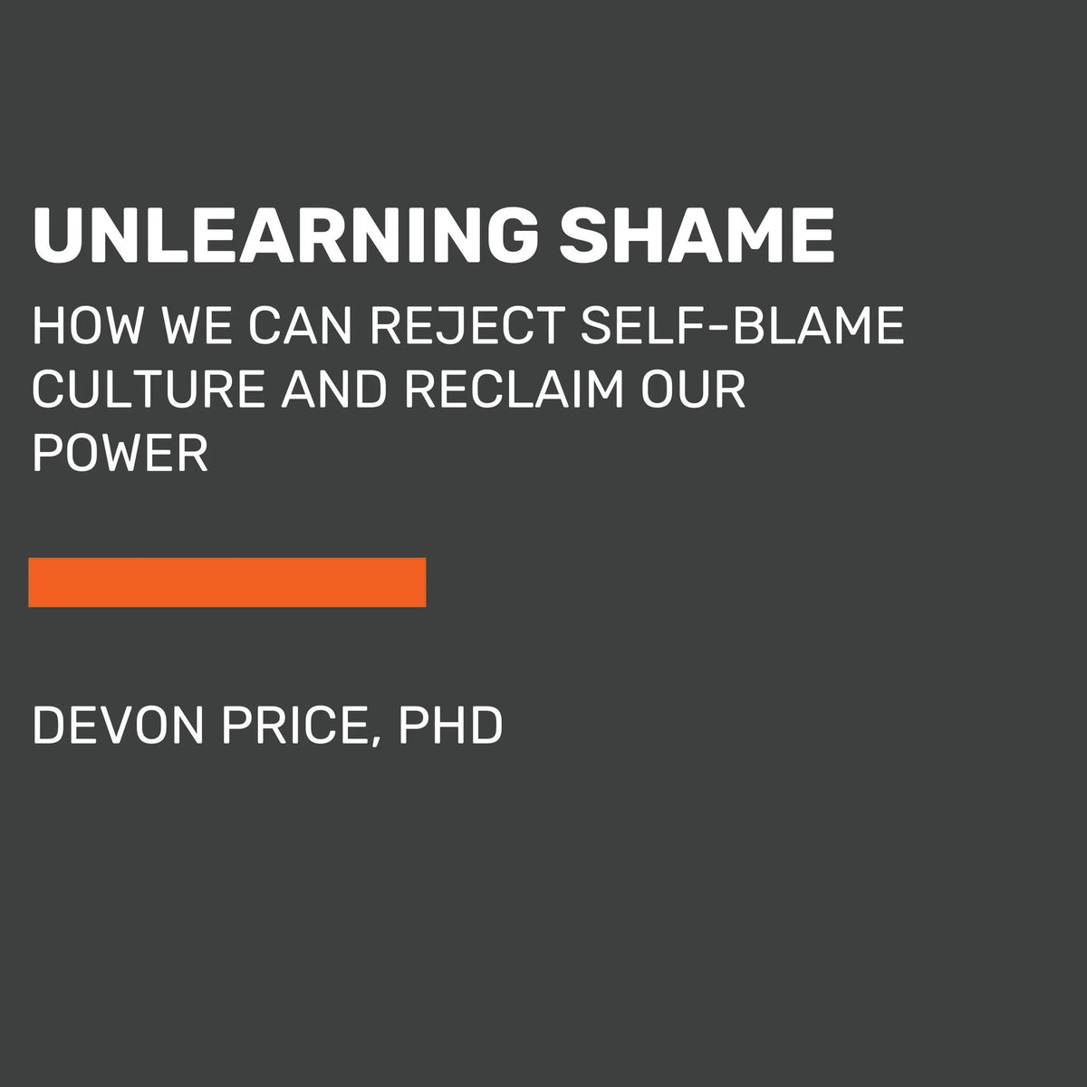 Unlearning Shame