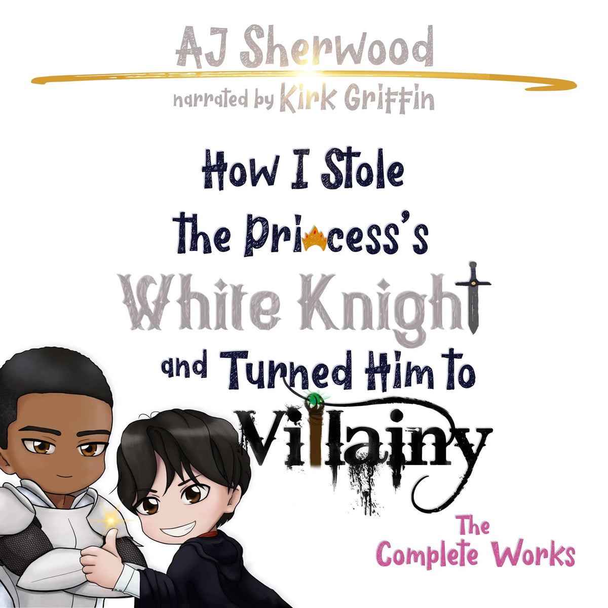 How I Stole the Princess's White Knight and Turned Him to Villainy
