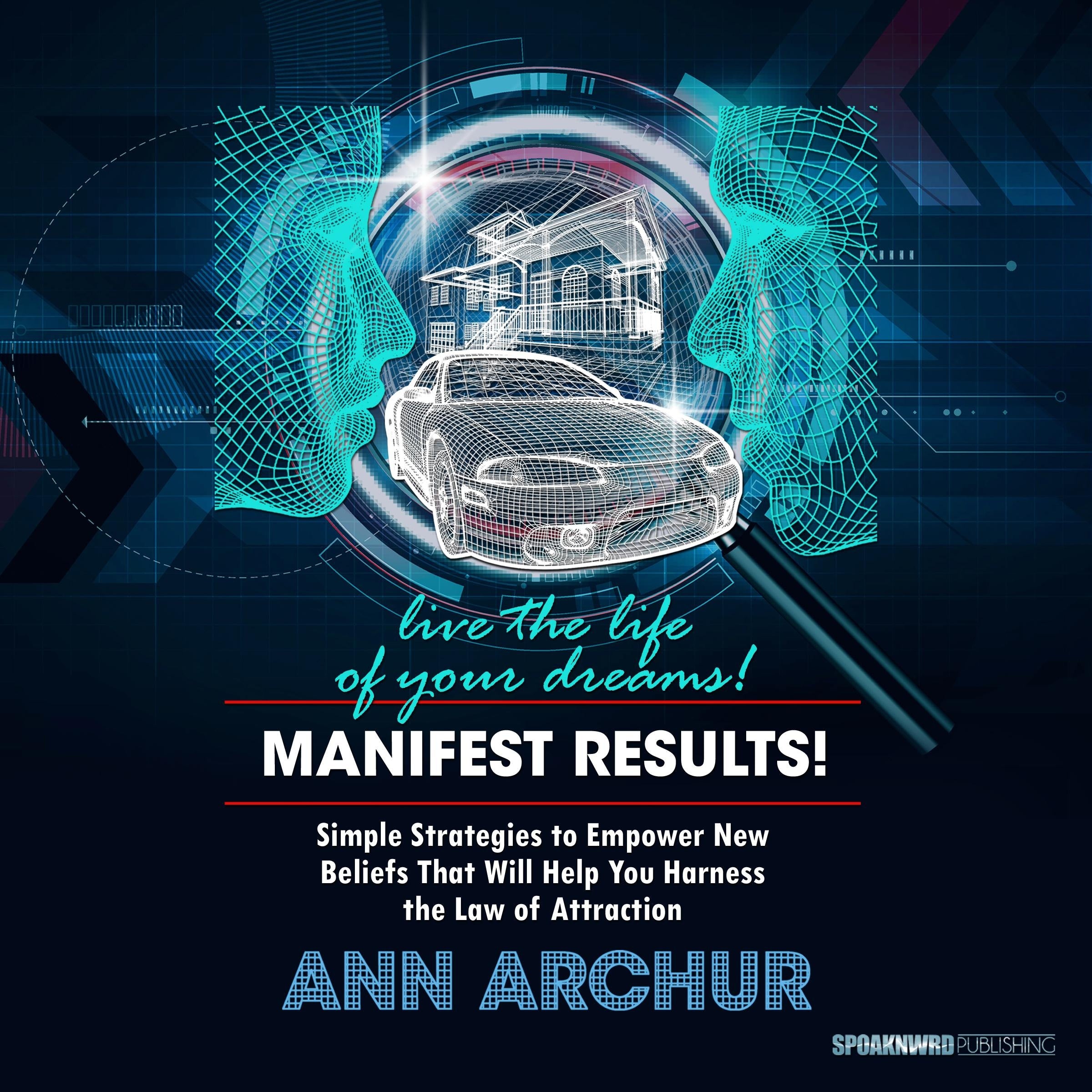Manifest Results - Live The Life of Your Dreams