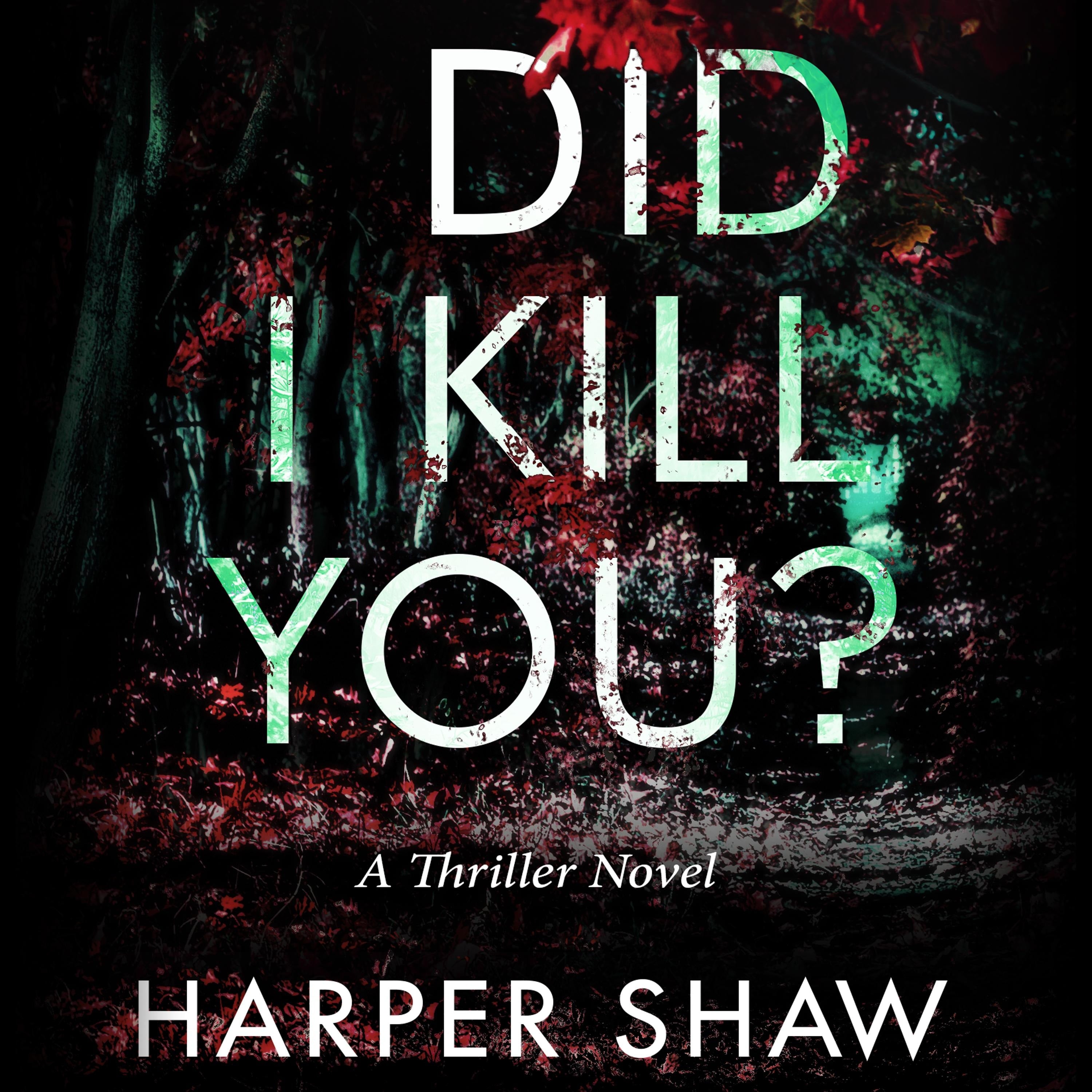 Did I Kill You?